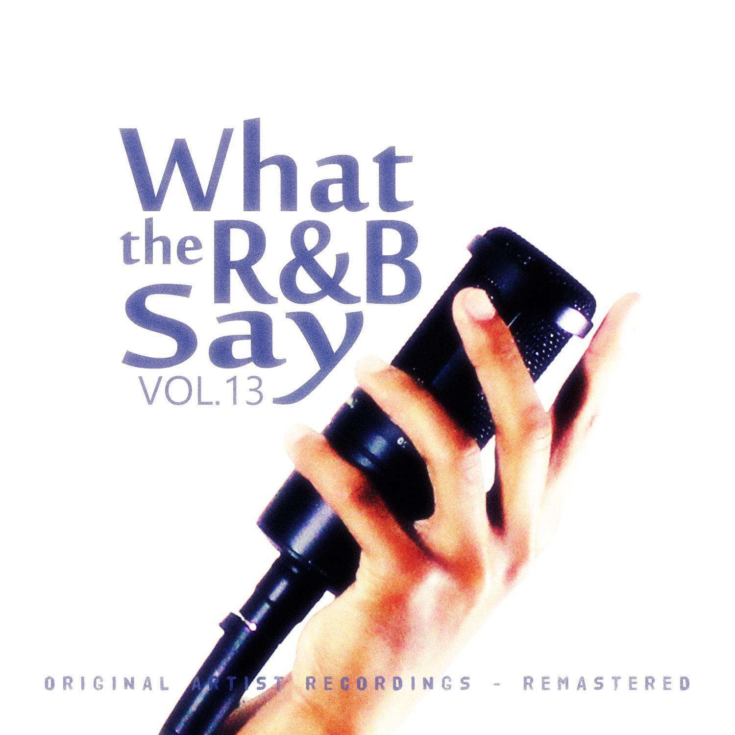 What the R&B Say Vol.13