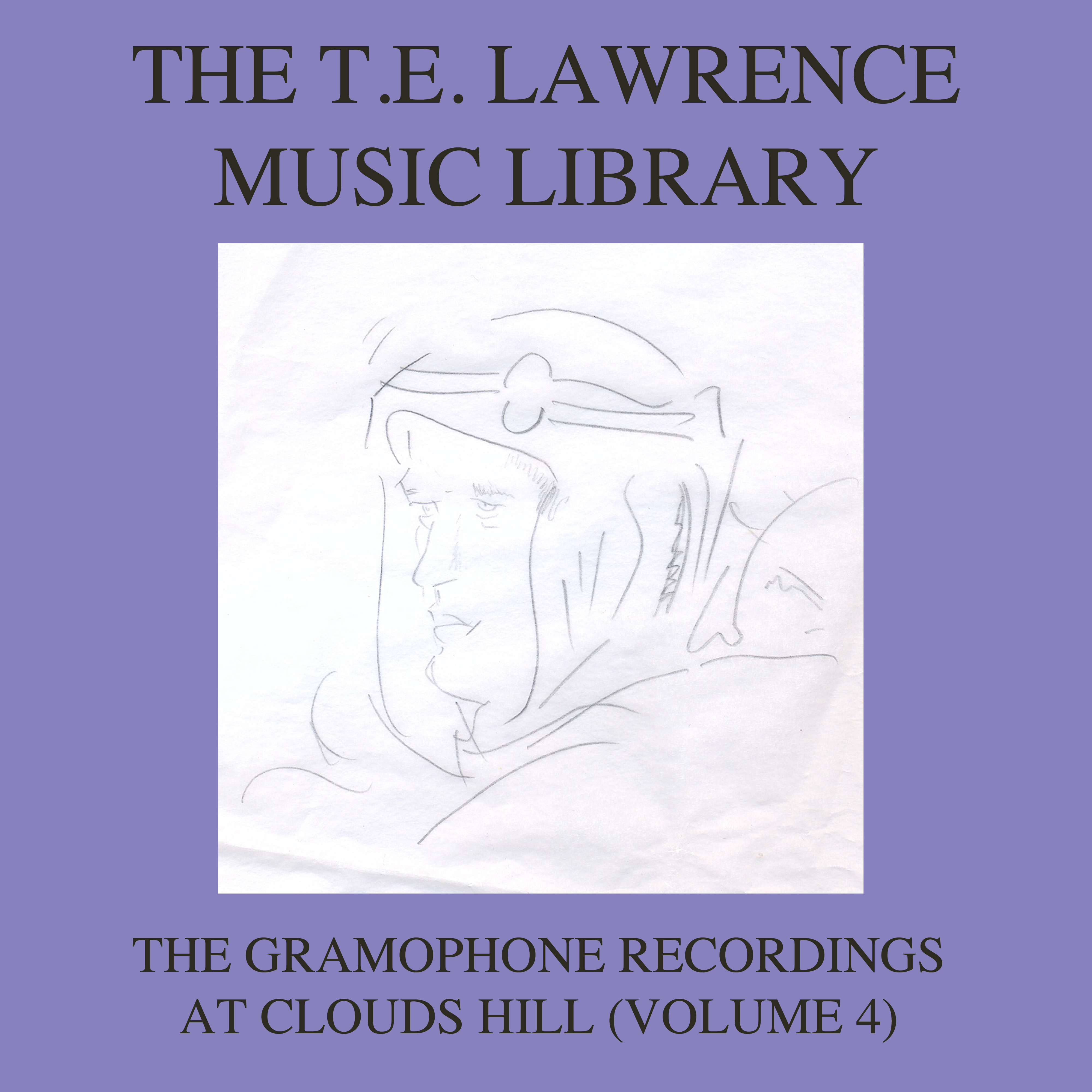 The T. E. Lawrence (Lawrence of Arabia) Music Library, Vol .4: The Gramophone Recordings At Clouds Hill (Various Artists)
