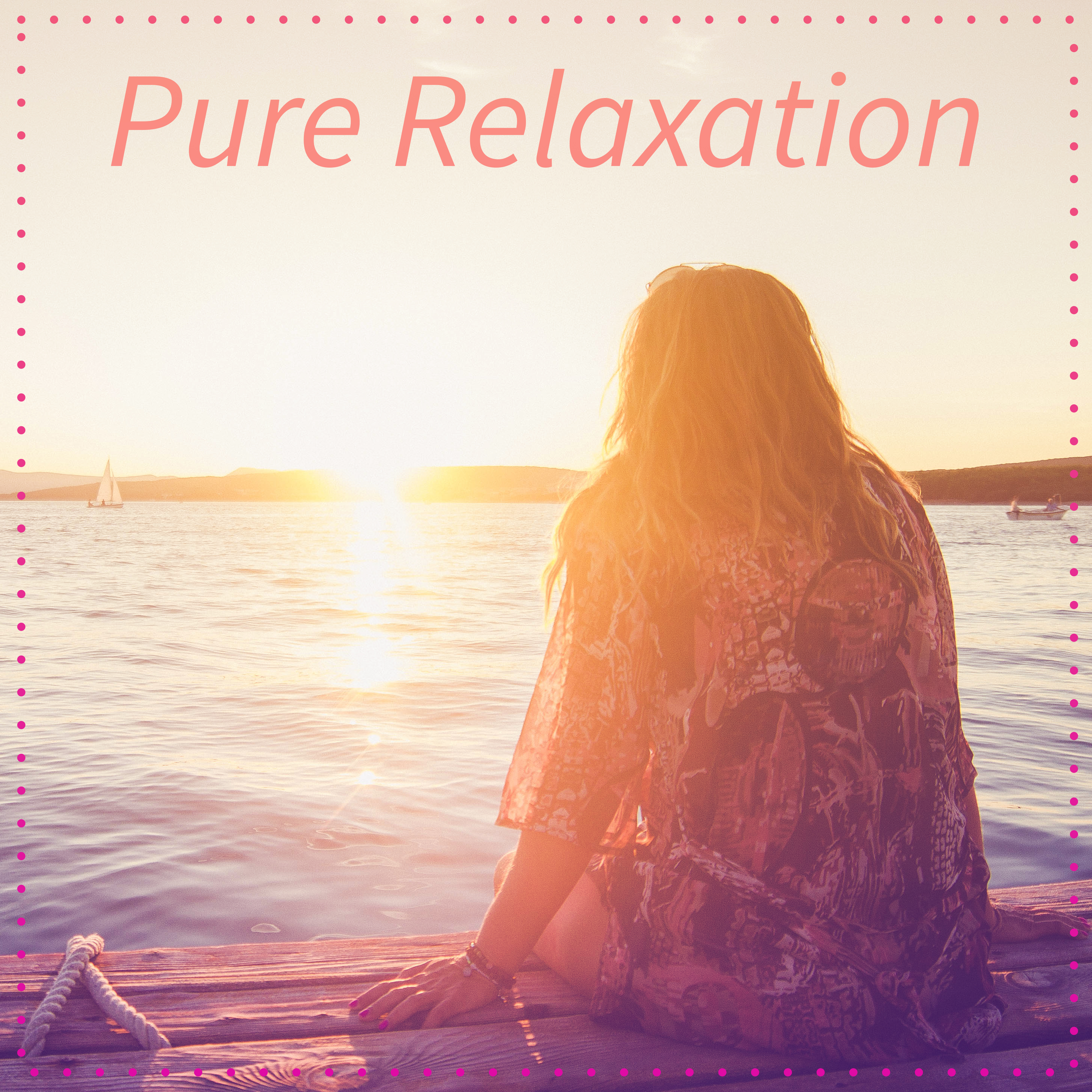 Pure Relaxation - Pure Thoughts, New Energy, Positive Vibrations, Time Mobilization, Treatment with Evil Energy