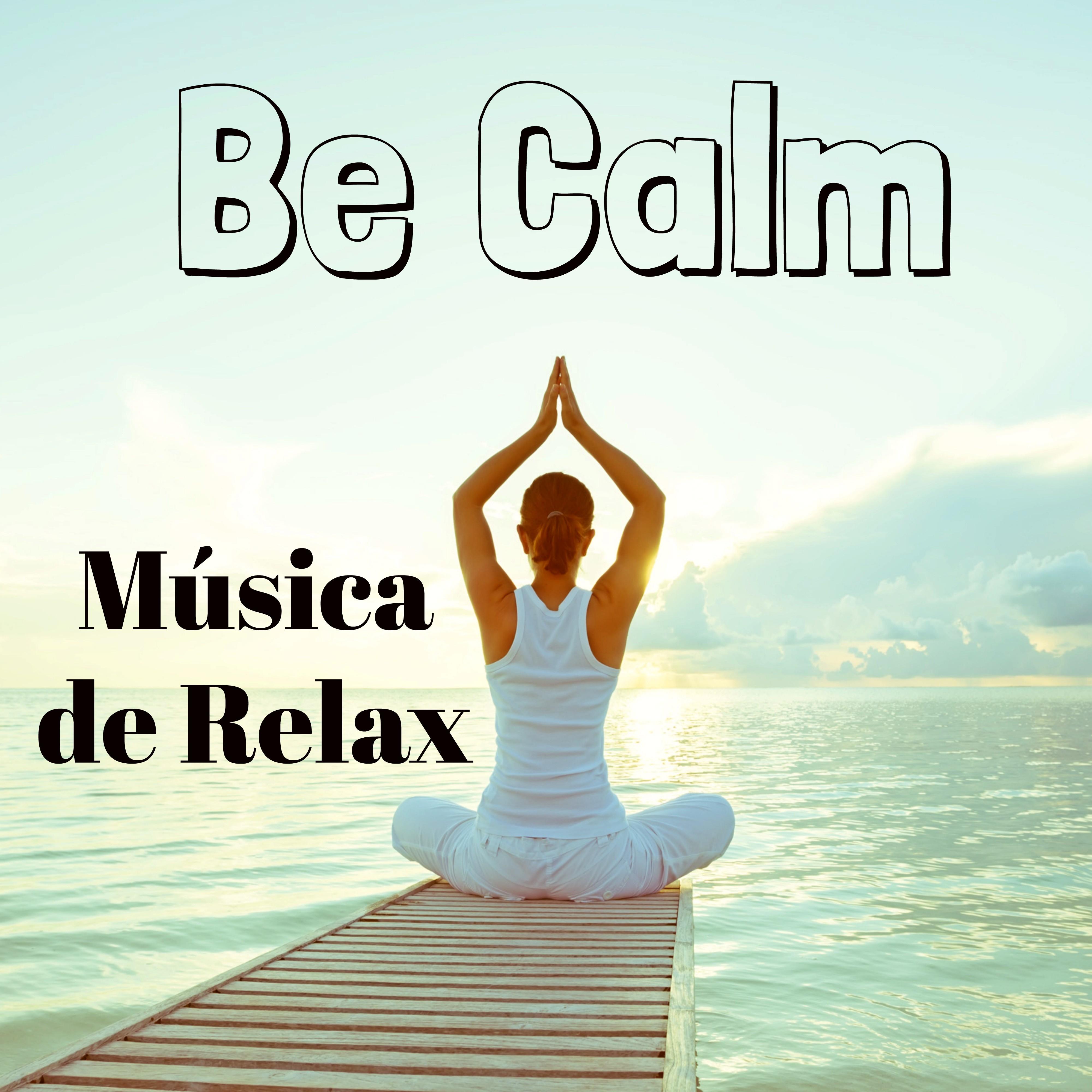 Be Calm  Mu sica de Relax para Estudiar Te cnicas de Respiracio n Yoga Ejercicios con Sonidos Instrumentales de Meditacio n y Binaurales