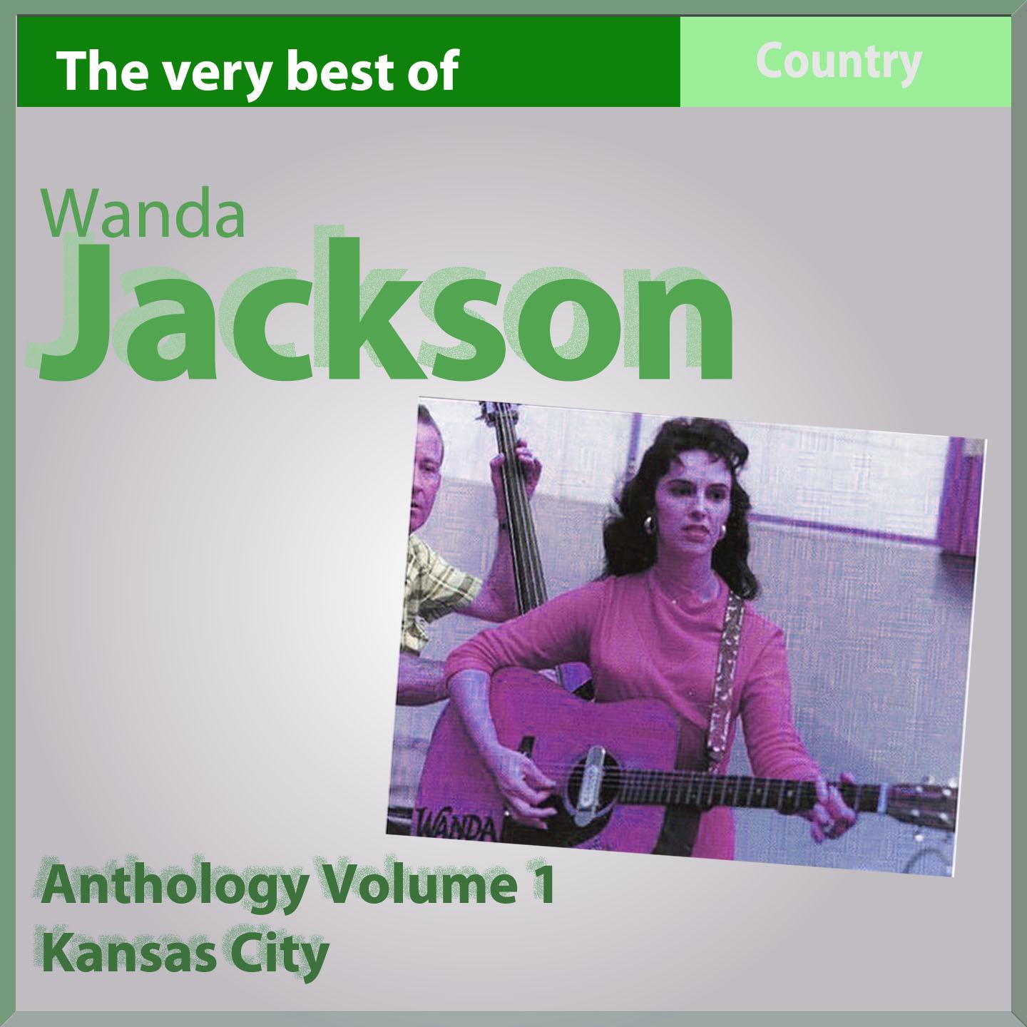 The Very Best of Wanda Jackson: Kansas City (Anthology, Vol. 1)