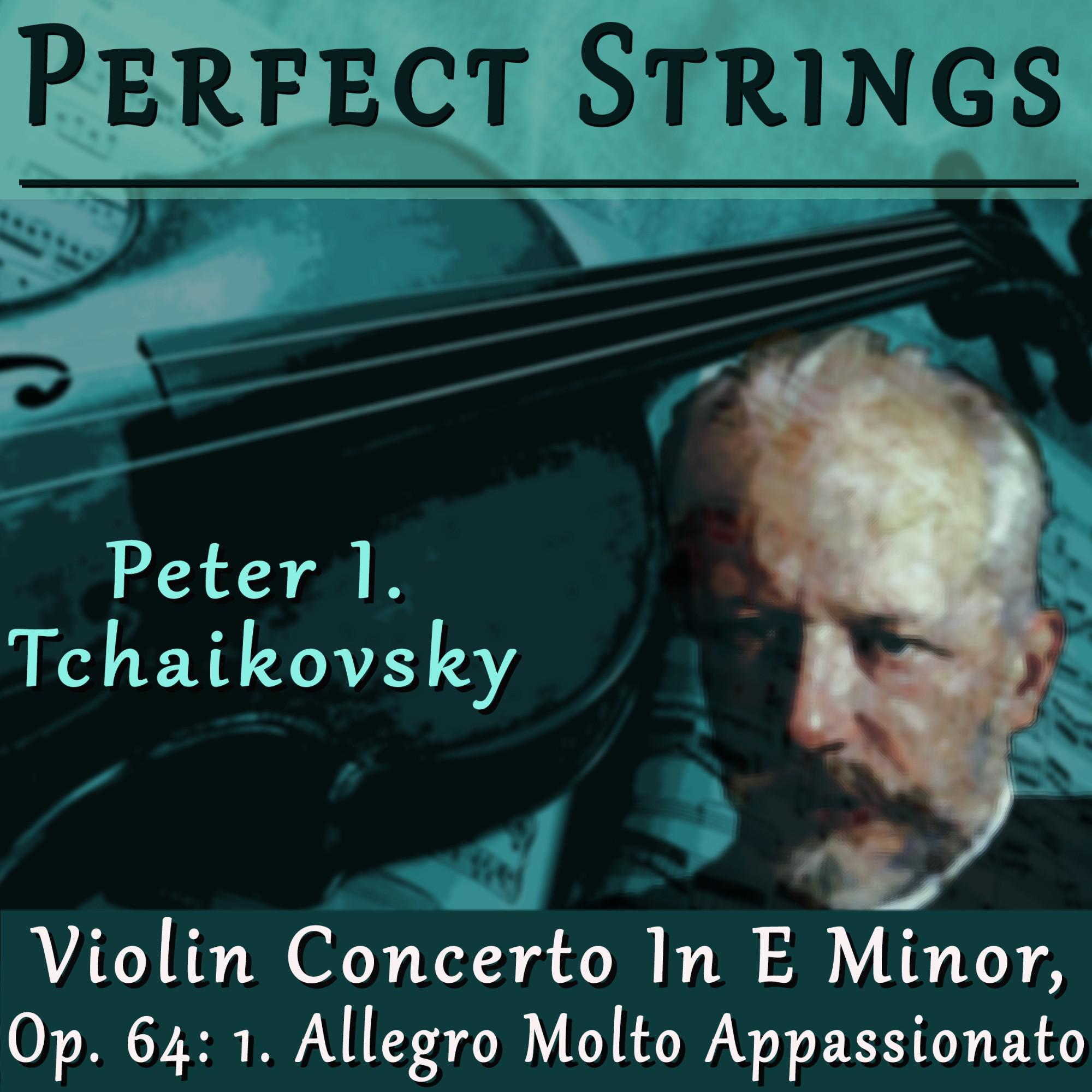 Perfect Strings: Peter I. Tchaikovsky