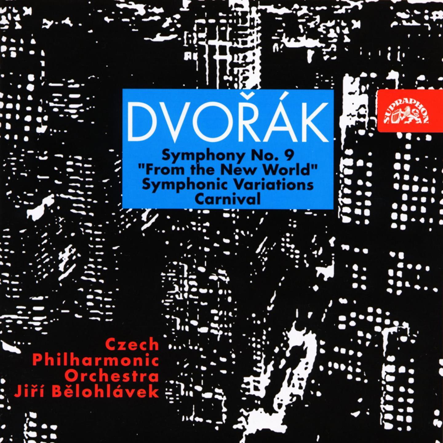 Dvoa k: Symphony No. 9 " From the New World", Carnival, Symphonic Variations