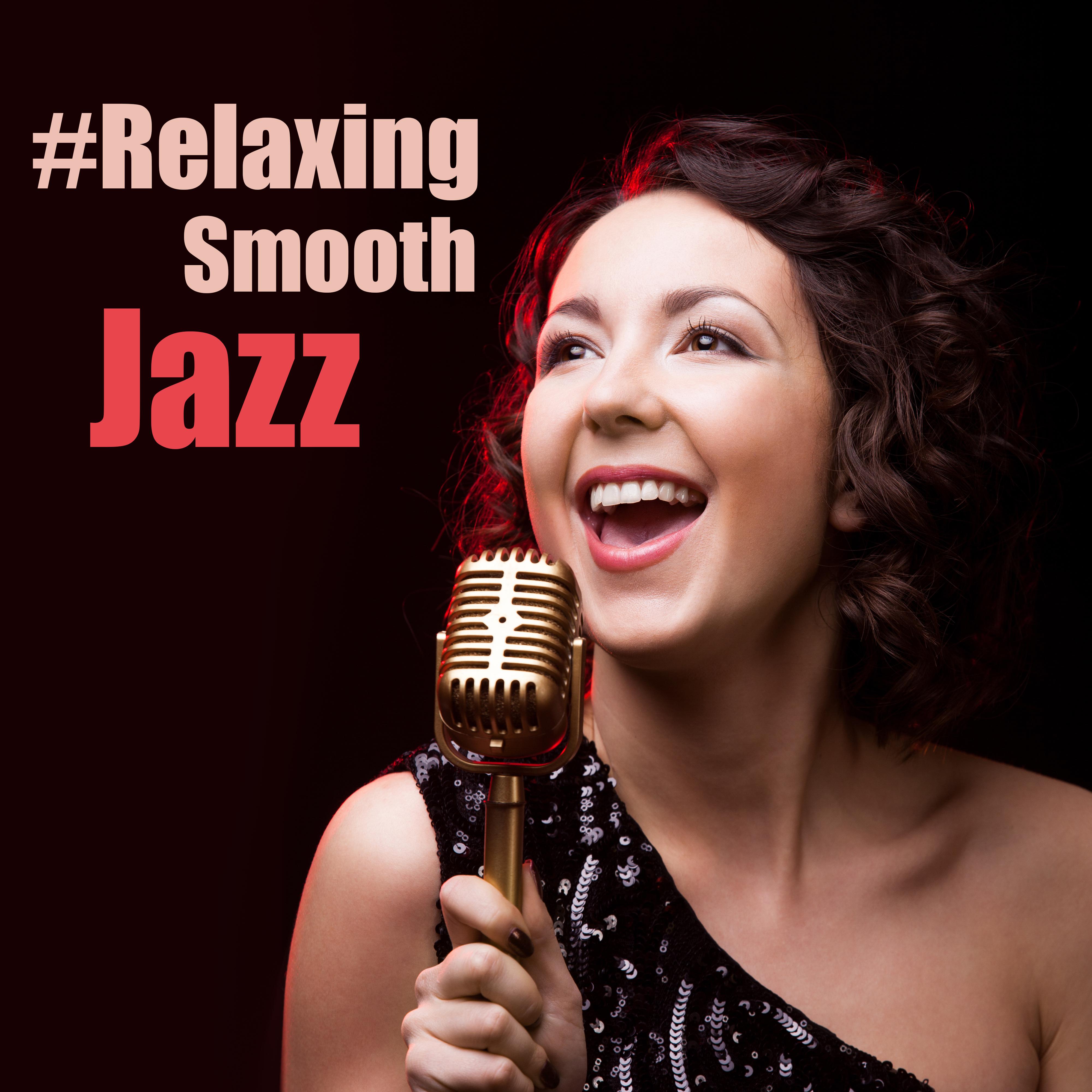 #Relaxing Smooth Jazz