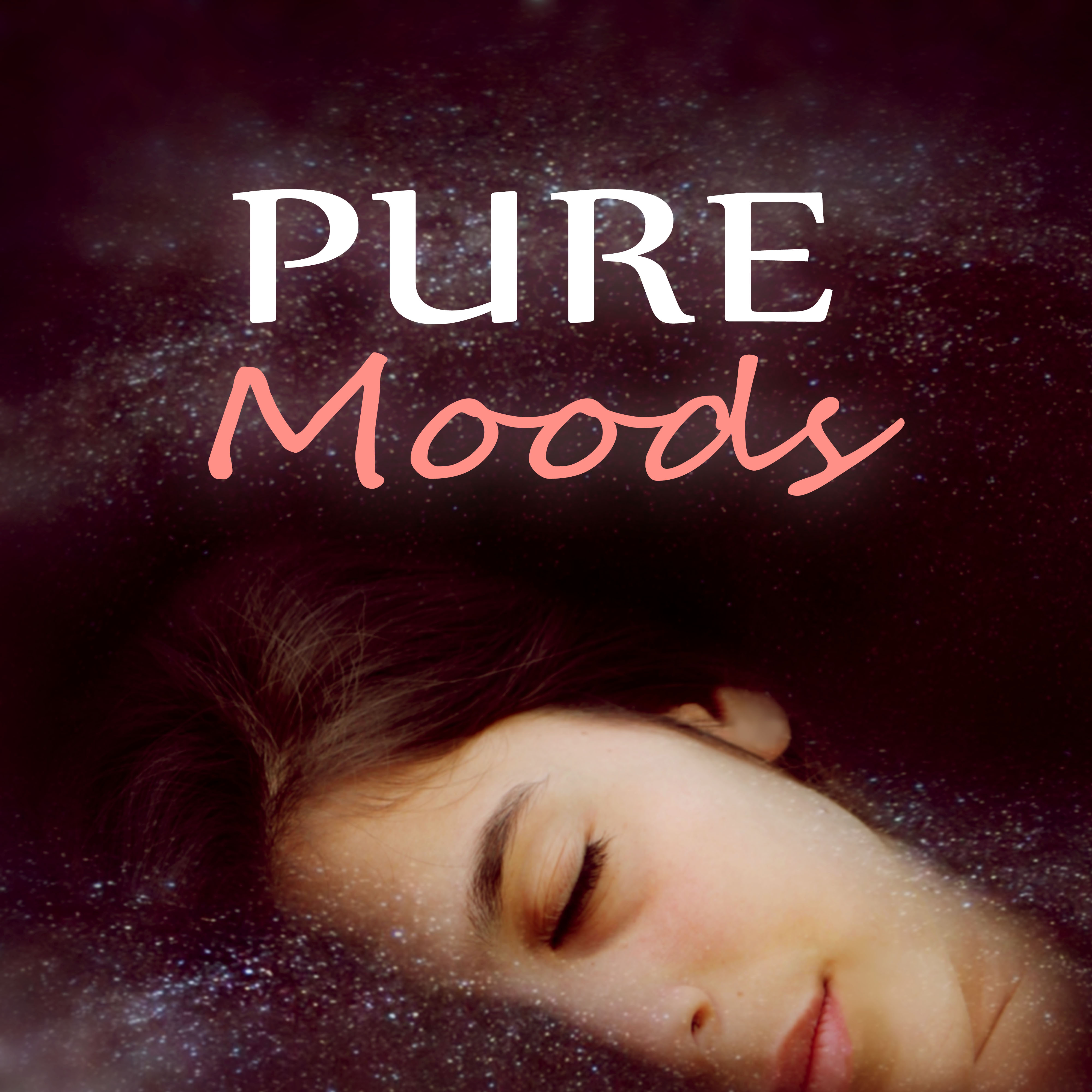Pure Moods - Spa & Yoga, Chill Out Music, Dream Softly, Sound Therapy for Stress Relief, In Harmony with Nature Sounds