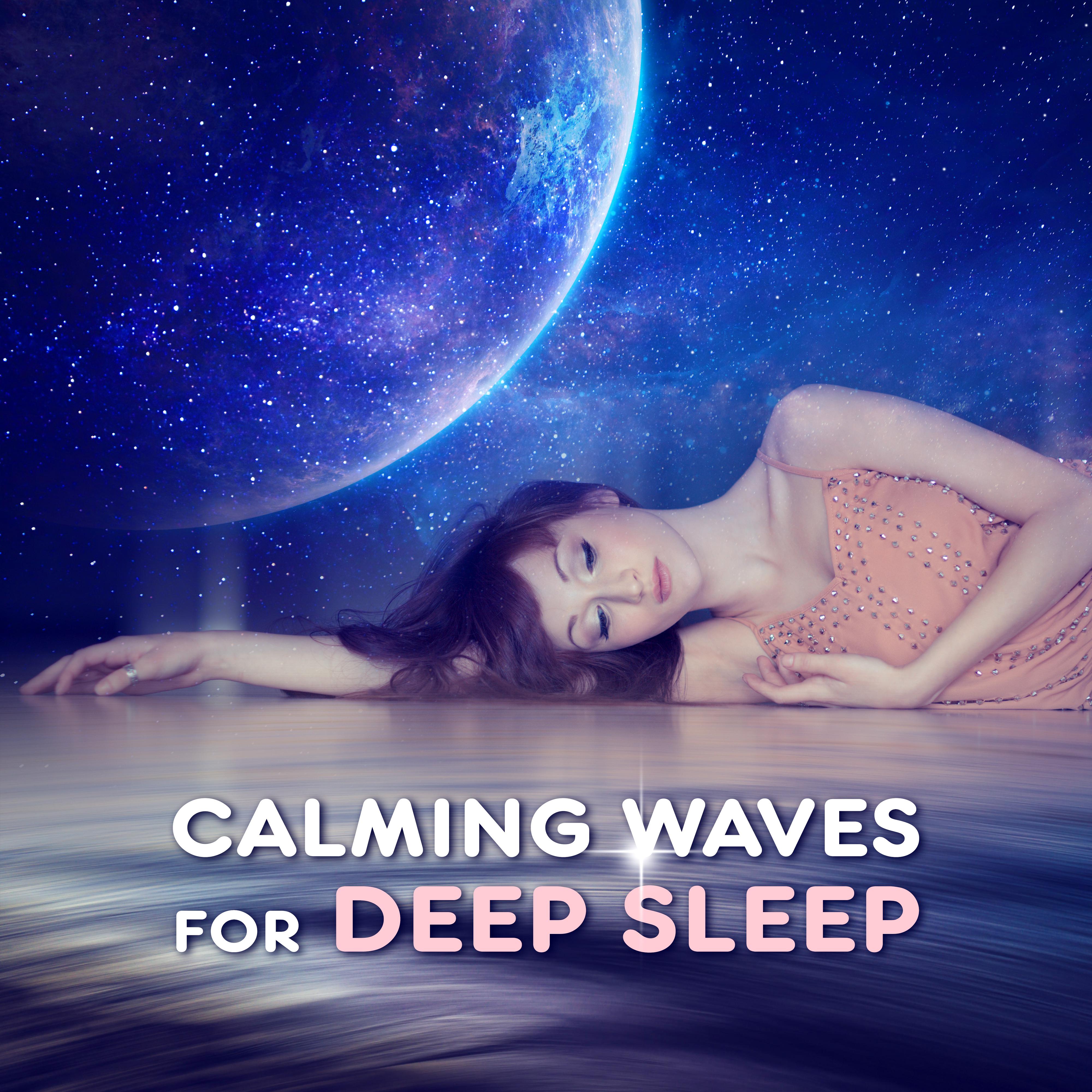 Calming Waves for Deep Sleep  Soothing New Age Music, Sleep Well, Night Calmness, Clear Mind