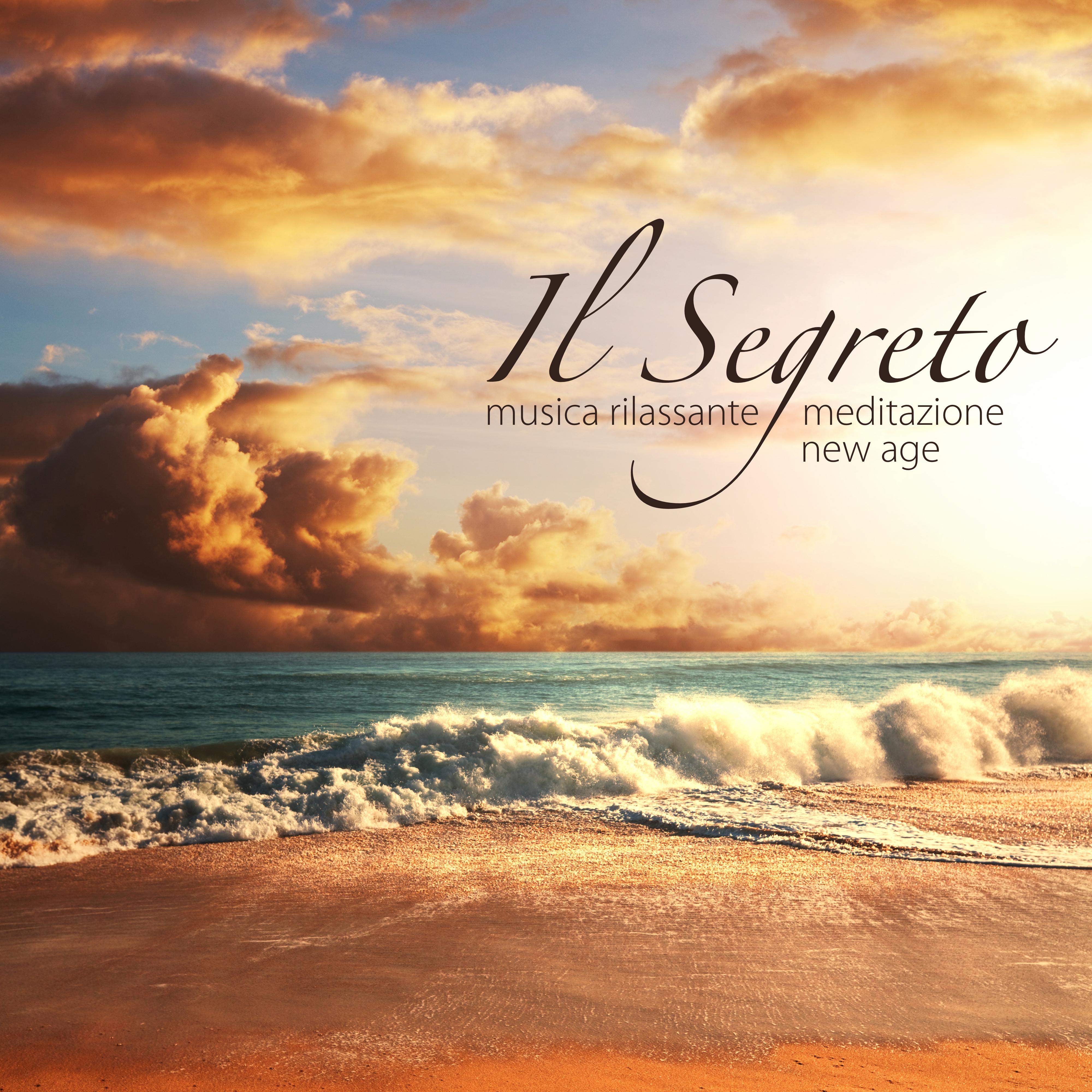 Il Segreto - Musica Rilassante New Age per Meditazione, Training Autogeno, Yoga e Introspezione