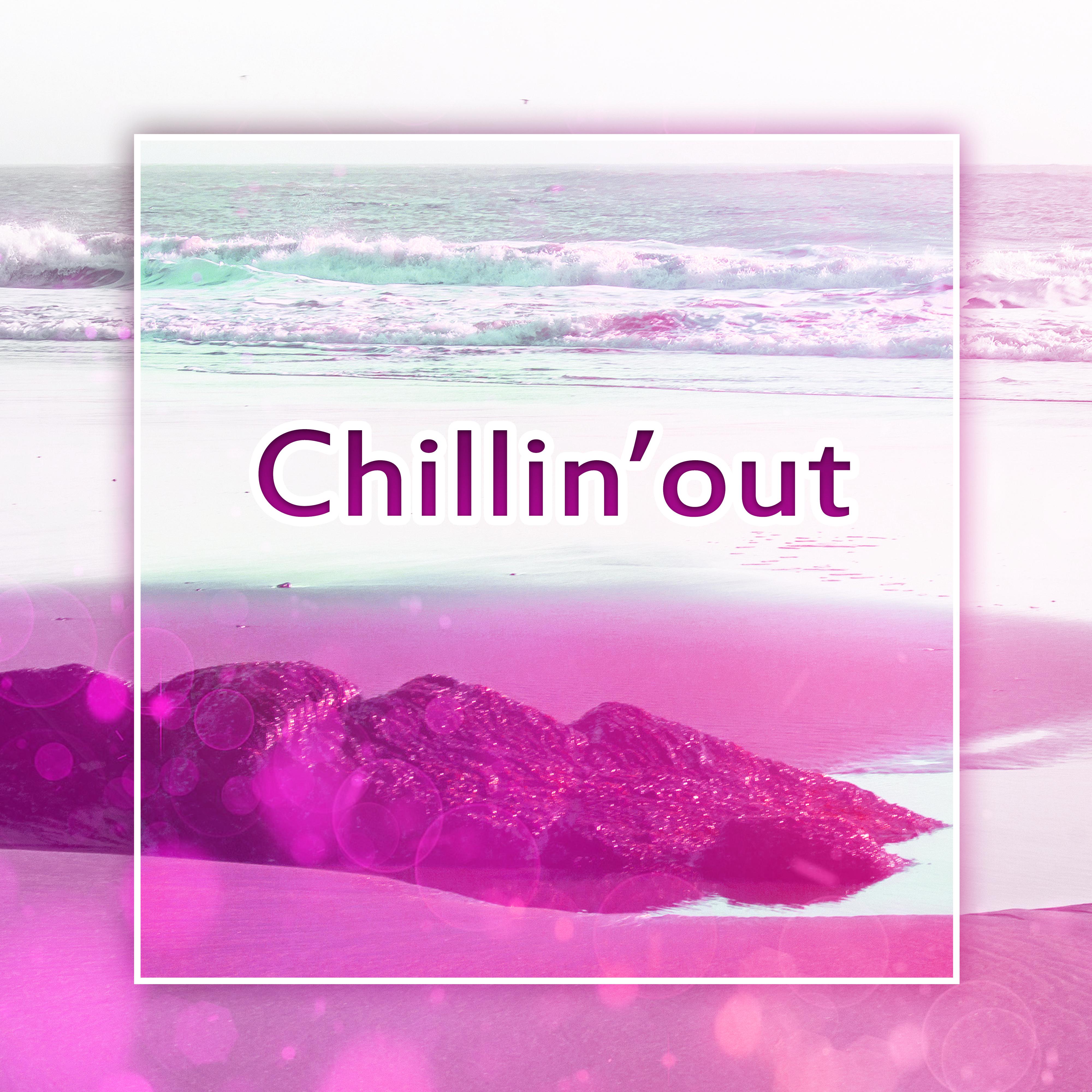 Chillin' out  Summer Lounge, Dance Party, Relax, Deep Beats, Chill Out Music
