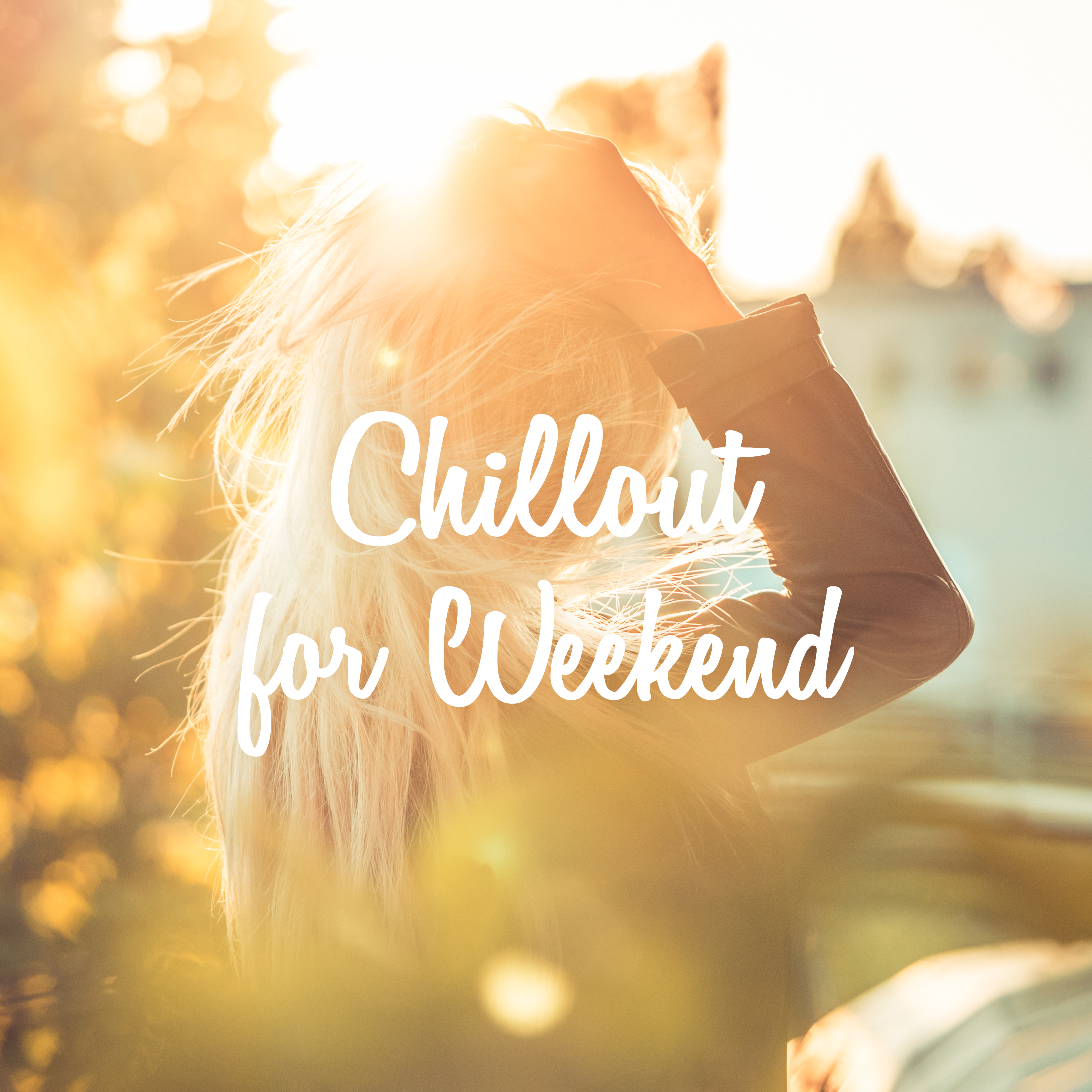 Chillout for Weekend  Fresh Chillout Beats, Electronic Music, Chill Out 2017, Relax, Summer, Lounge