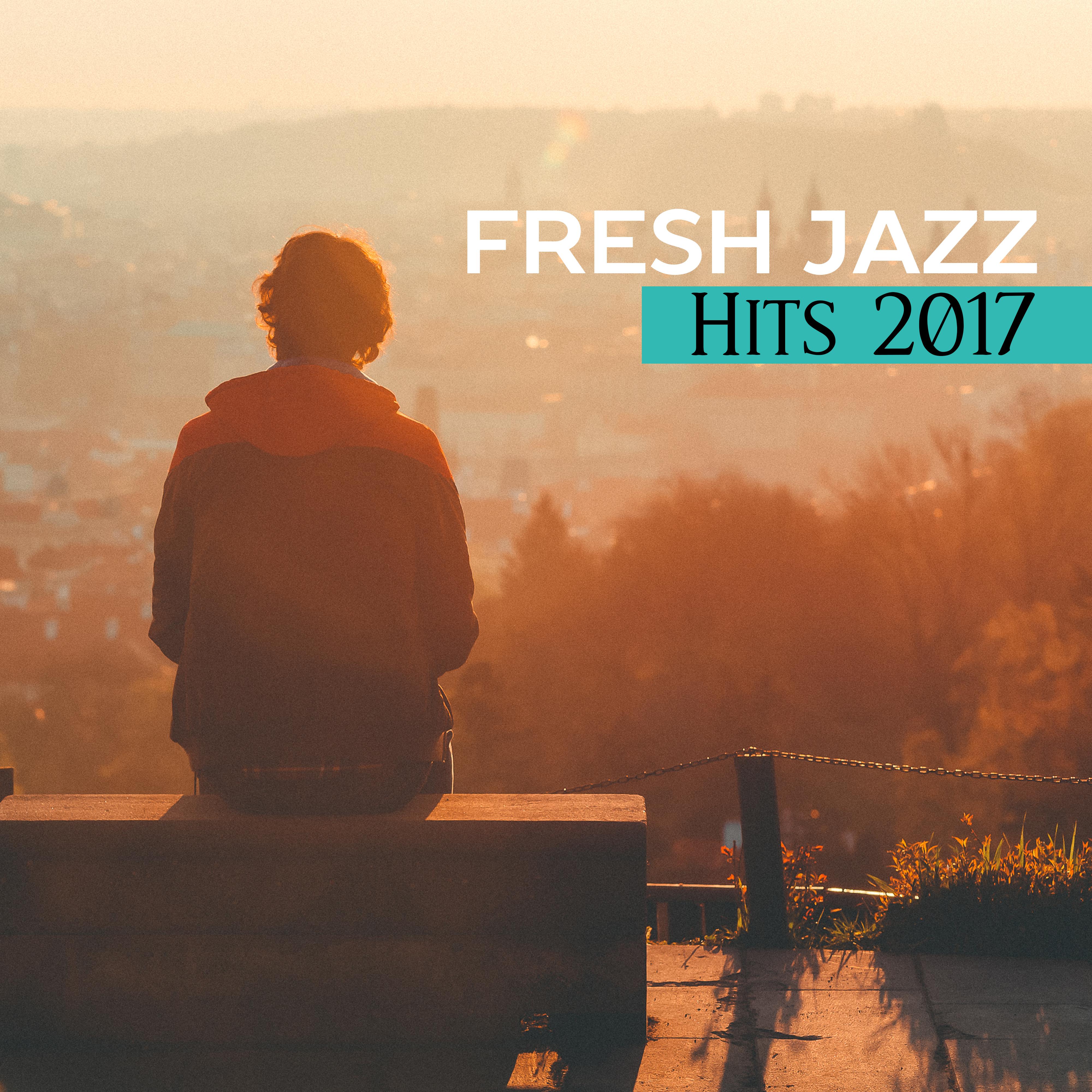 Fresh Jazz Hits 2017  Relaxing Jazz, Instrumental Music, The Best Selected Jazz Songs