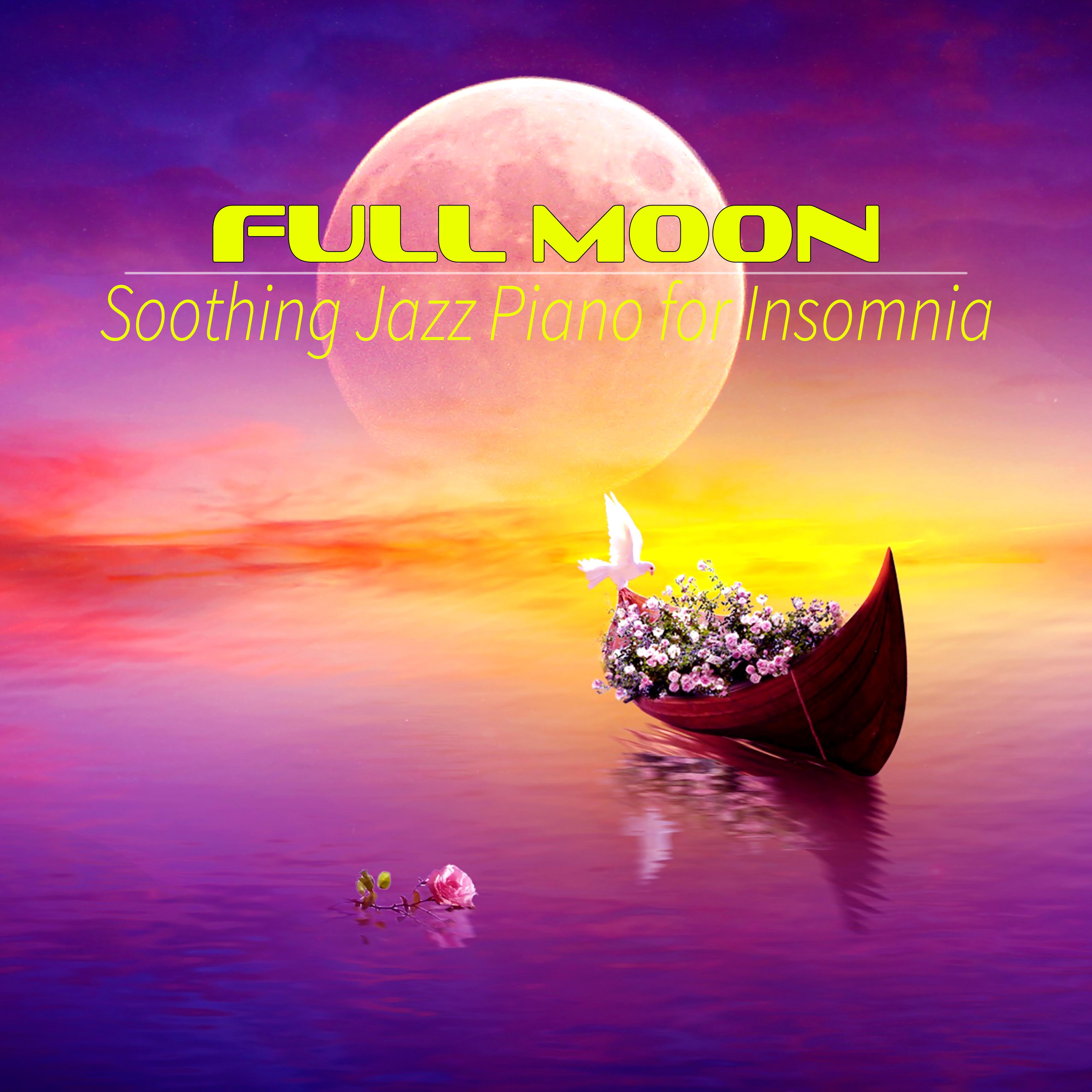 Full Moon - Slow Relaxing Night Music for Deep Sleep Hypnosis, Calming Music, Soothing Jazz Piano for Insomnia