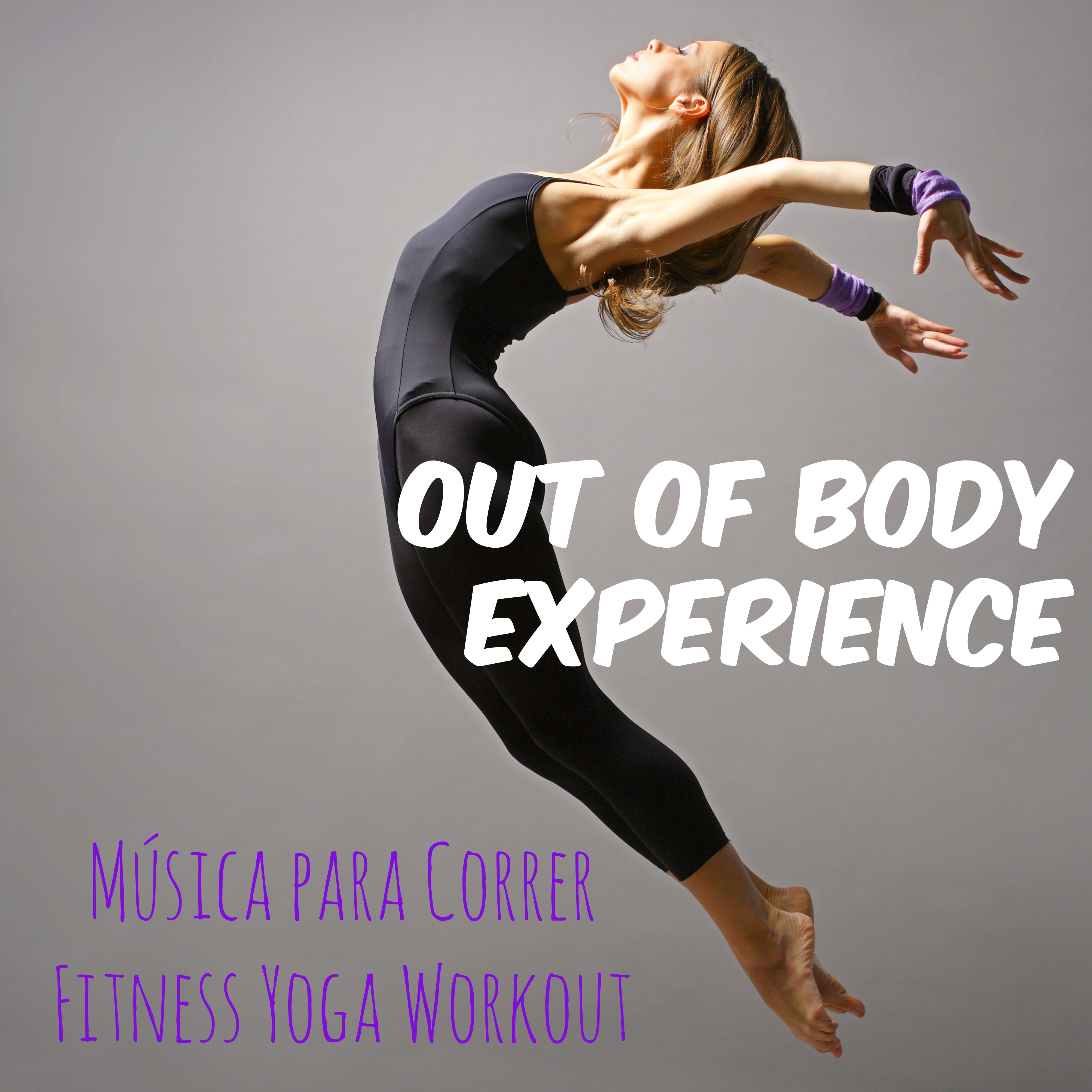 Out of Body Experience  Mu sica para Correr Fitness Personal Trainer Yoga Workout com Sonidos Deep House Reggaeton