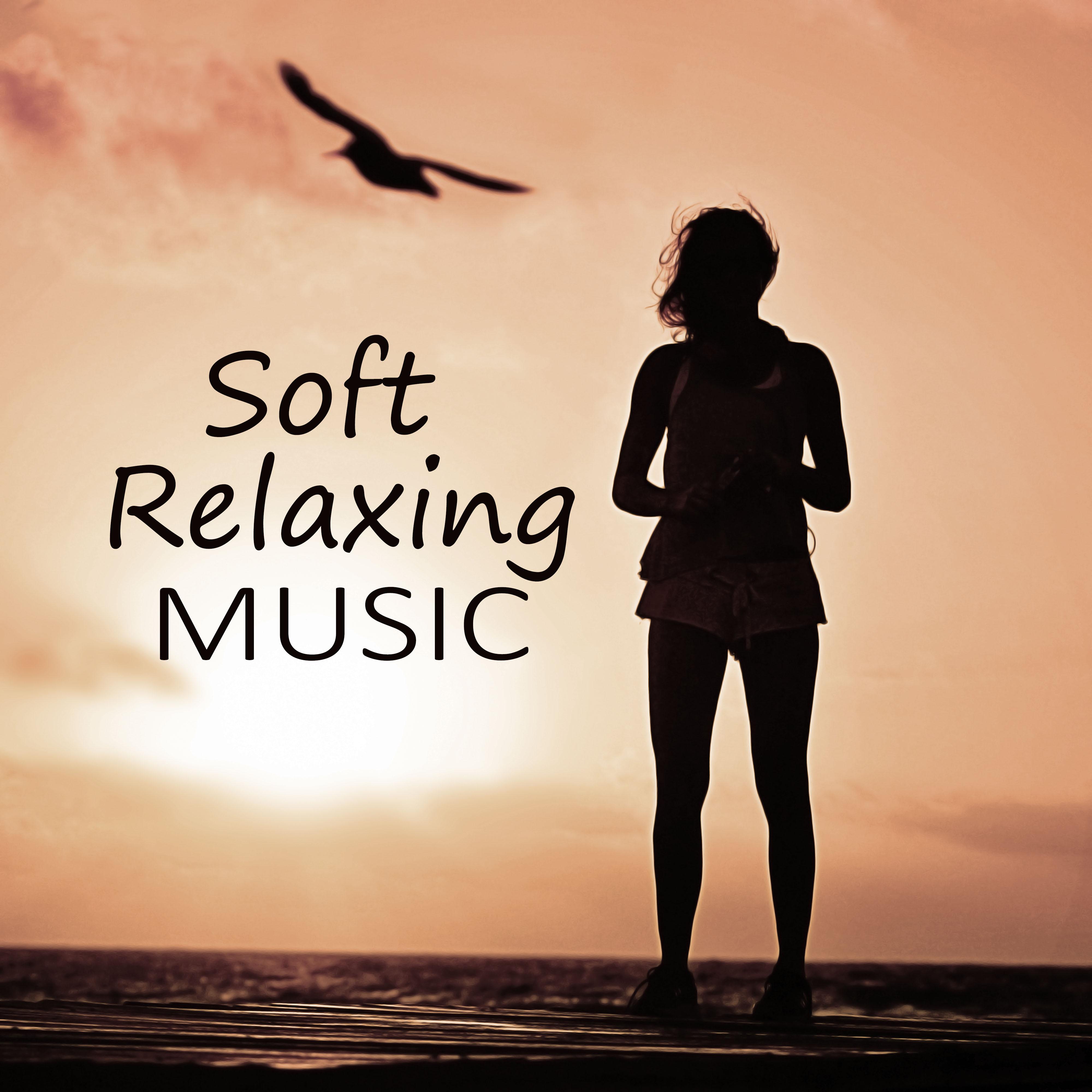 Soft Relaxing Music  Relax All Day  Night, Healing Through Sound and Touch, Sensual Music for Aromatherapy and Massage