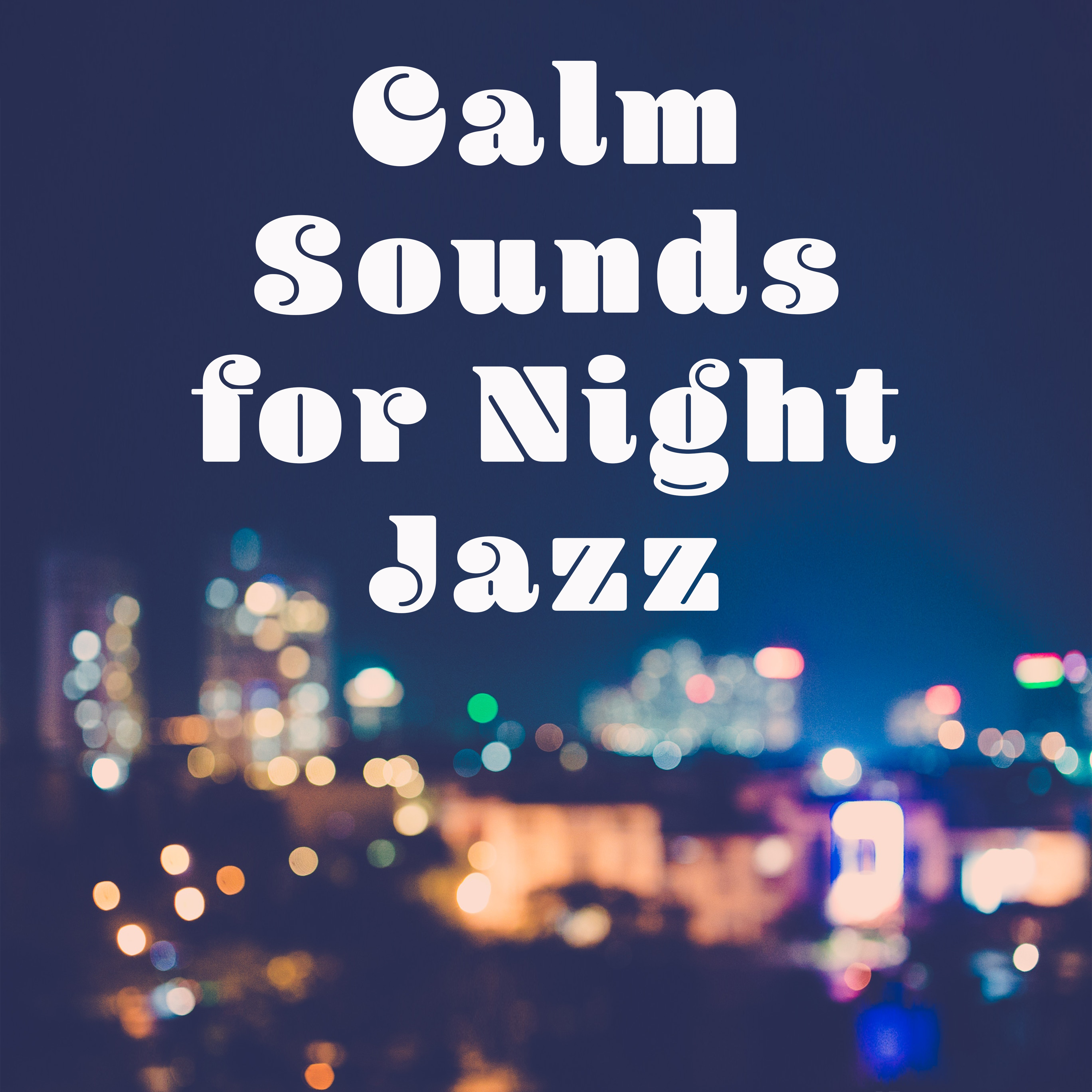 Calm Sounds for Night Jazz