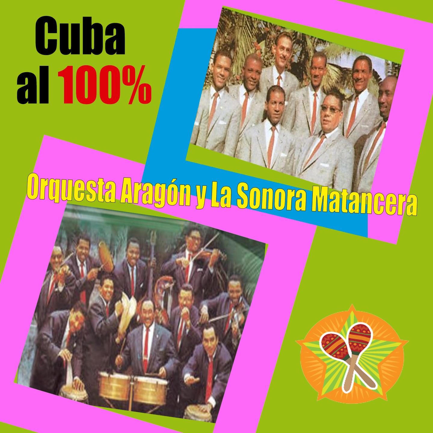 Orquesta Arago n y La Sonora Matancera  Cuba al 100