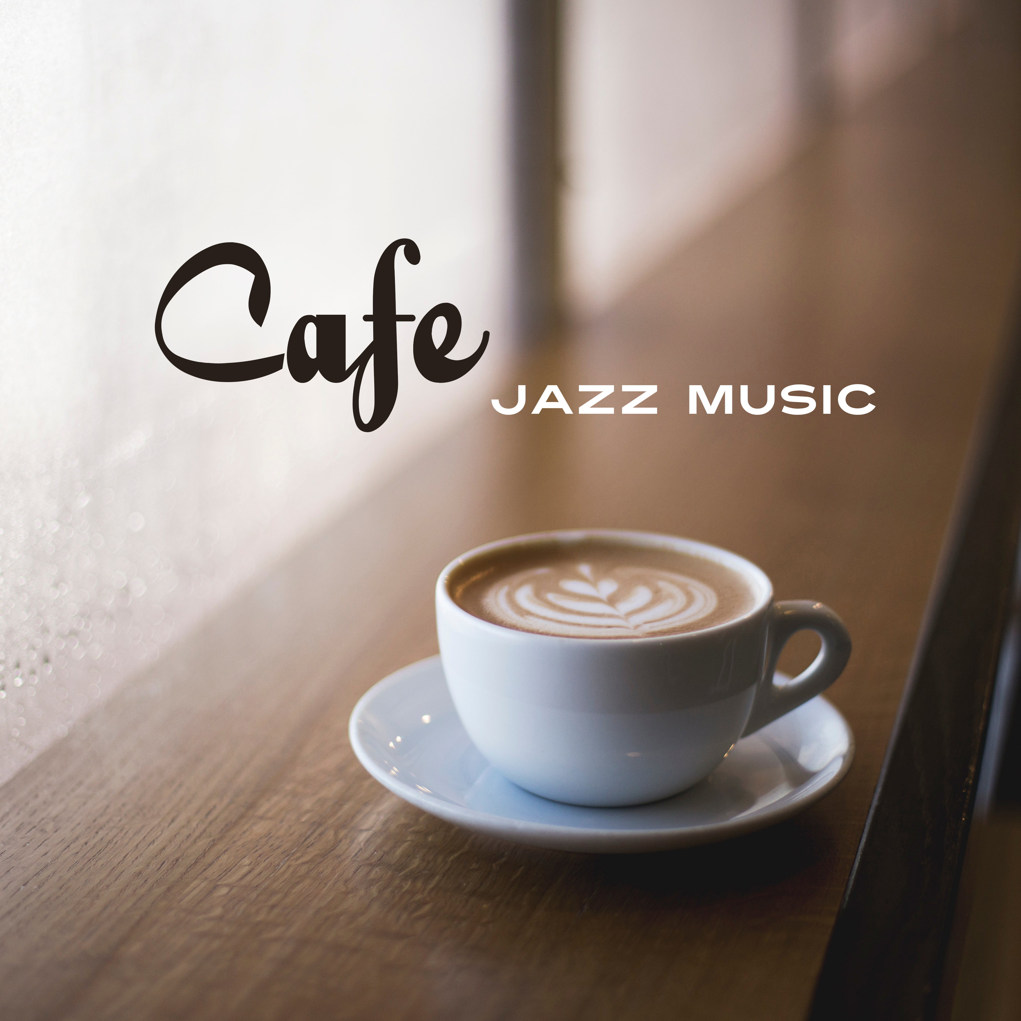 Cafe Jazz Music  Calming Music for Cafe Restaurant, Smooth Jazz, Background Instrumental Songs, Soothing Melodies
