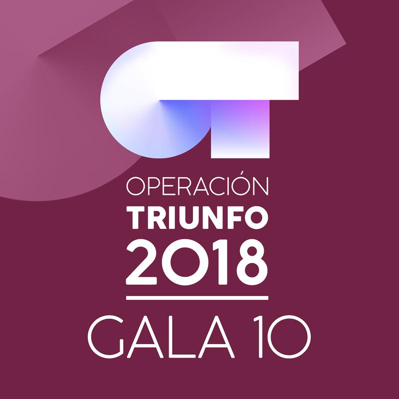 OT Gala 10 Operacio n Triunfo 2018