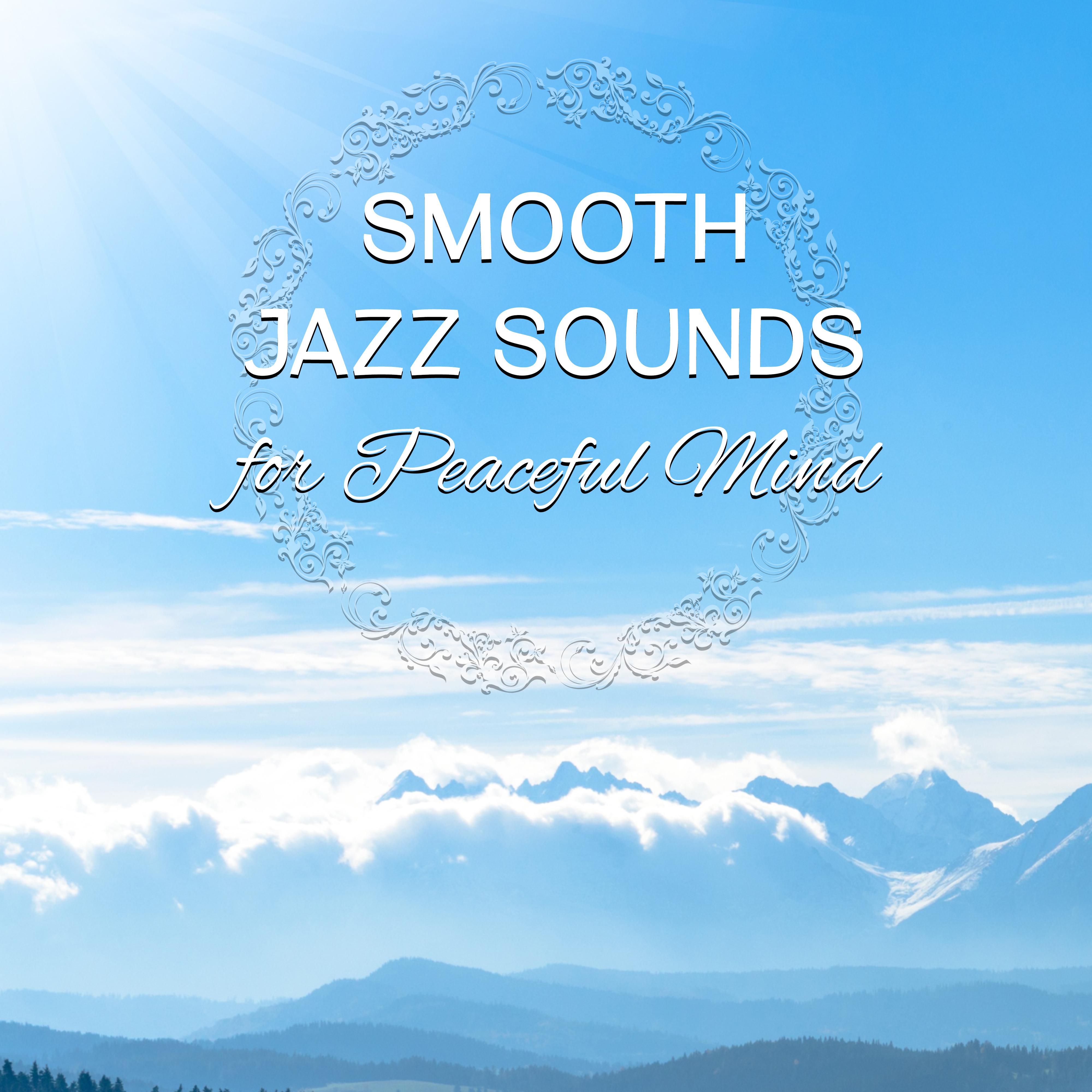 Smooth Jazz Sounds for Peaceful Mind  Soft Sounds to Relax, Jazz Music, Moonlight Piano, Instrumental Evening Jazz