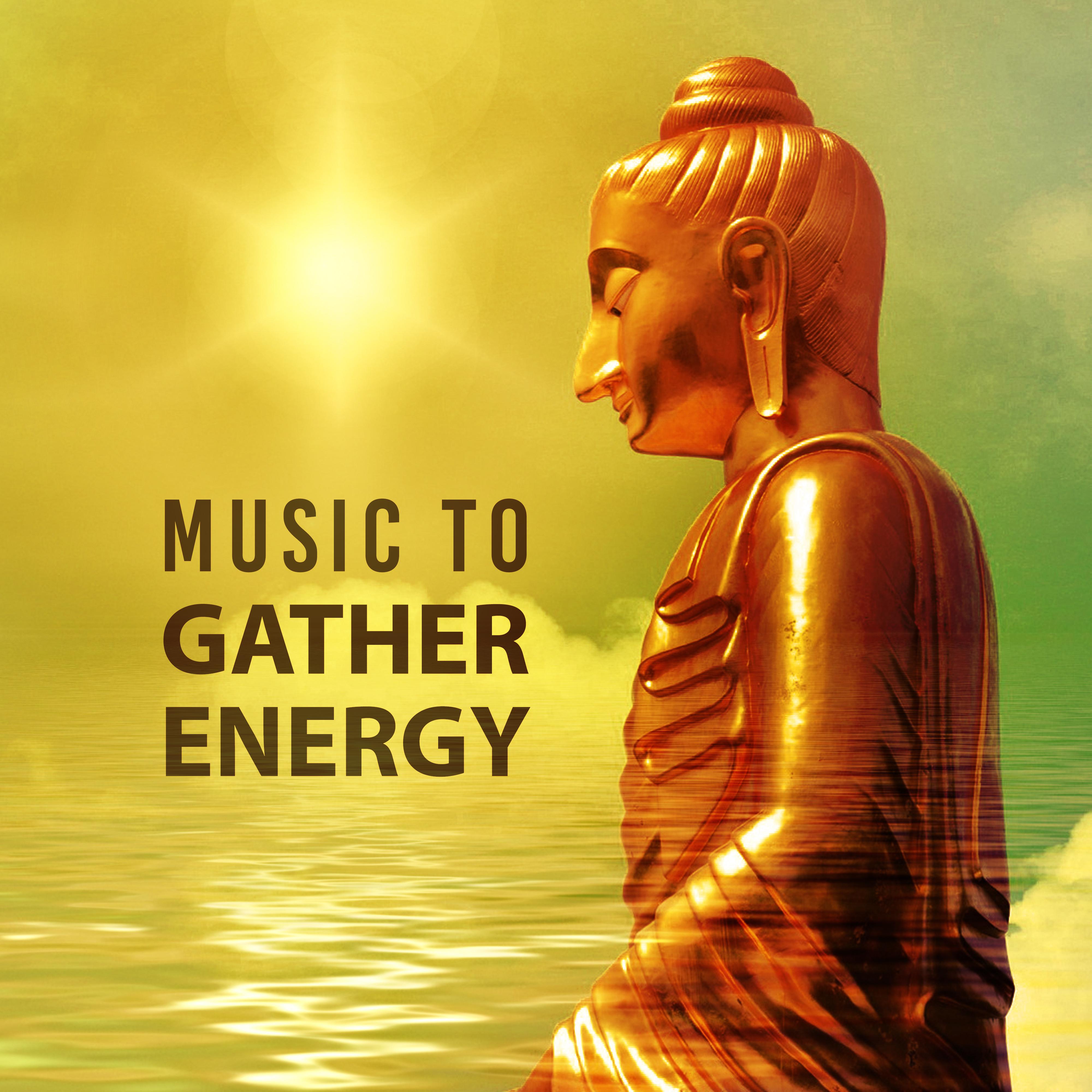 Music to Gather Energy  Meditation Sounds, Buddha Lounge, Stress Relief, Spirit Harmony, Energy Moves