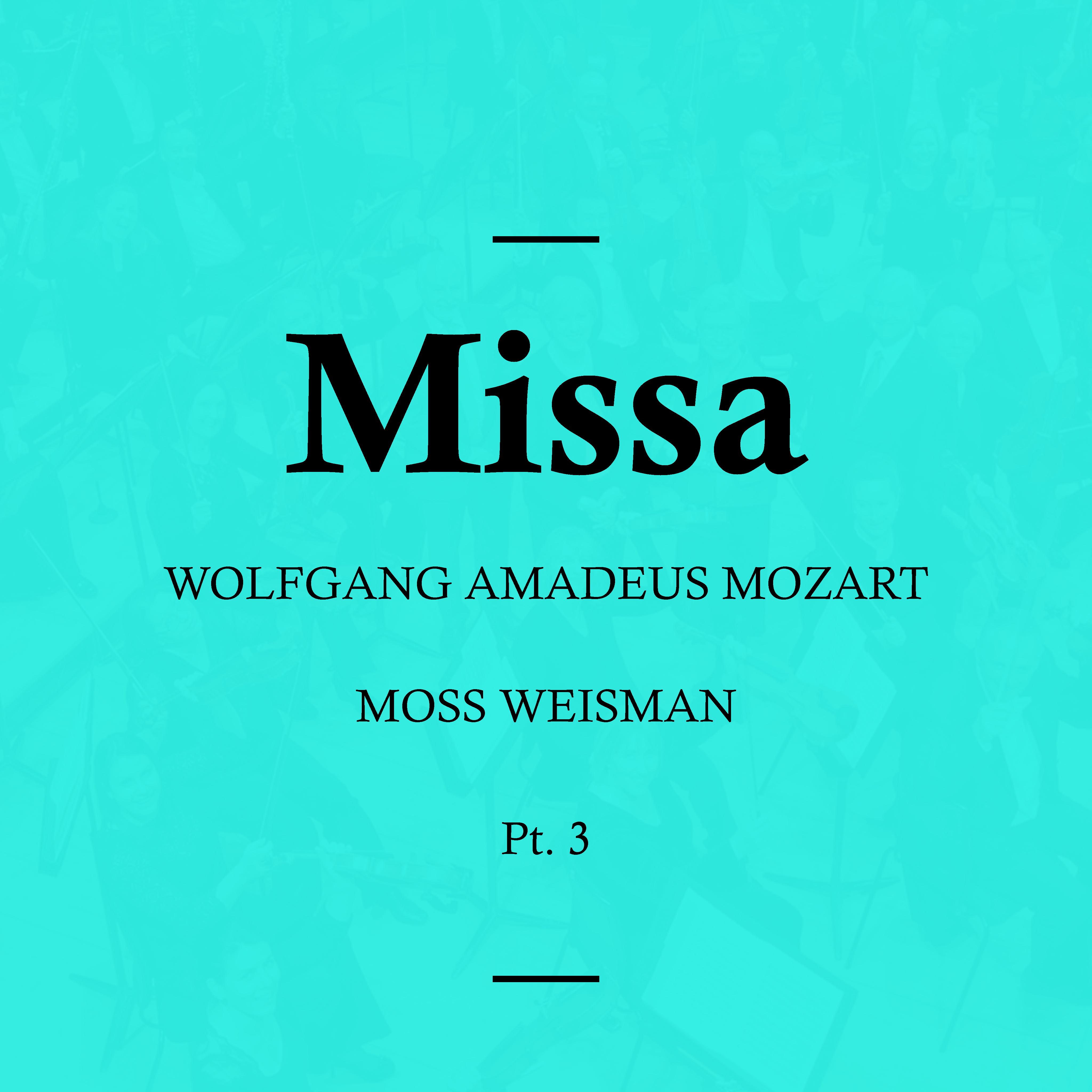 Mozart: Missa, Pt. 3