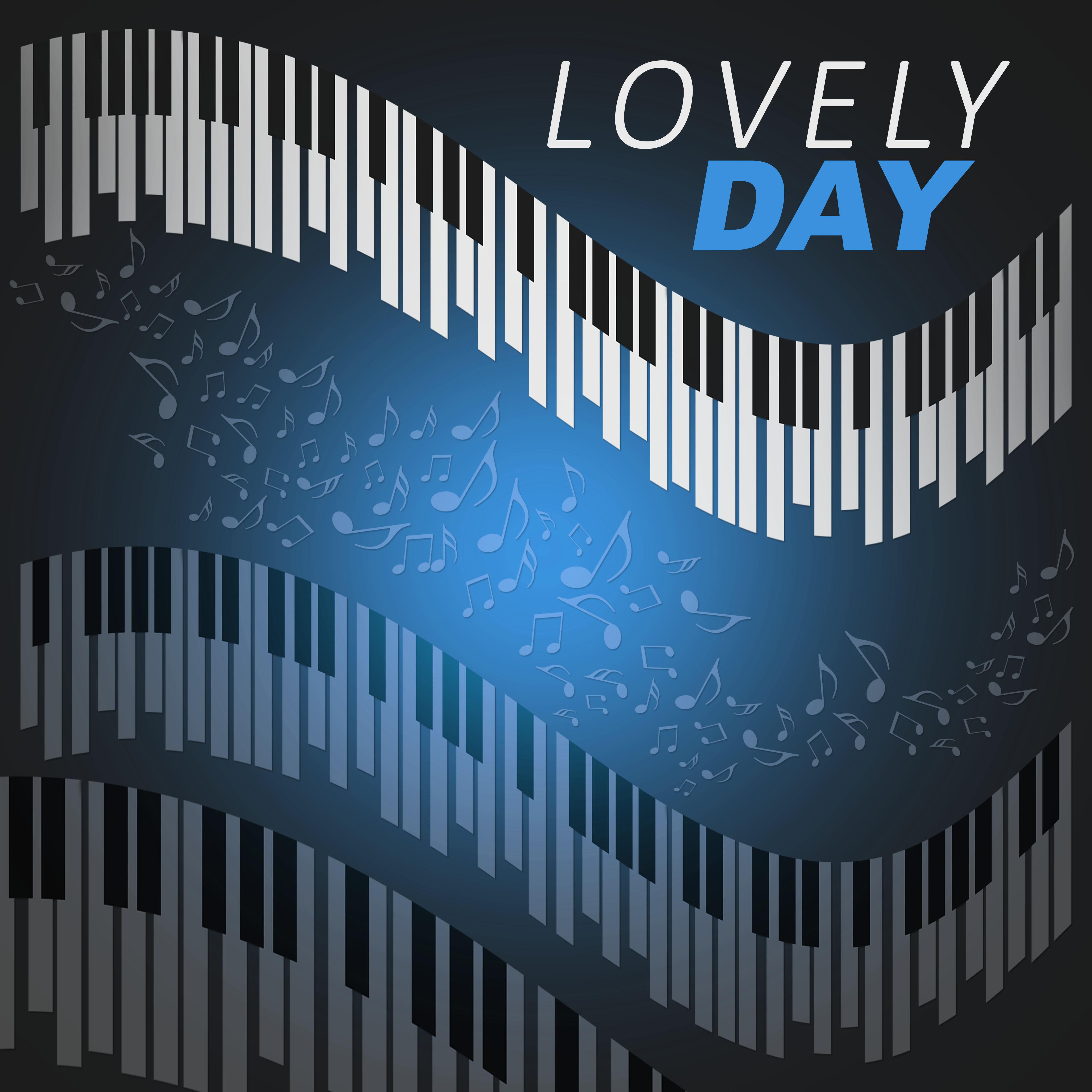 Lovely Day - Background Piano Music, Sensual Piano, Good Day With Jazz, Smooth Piano