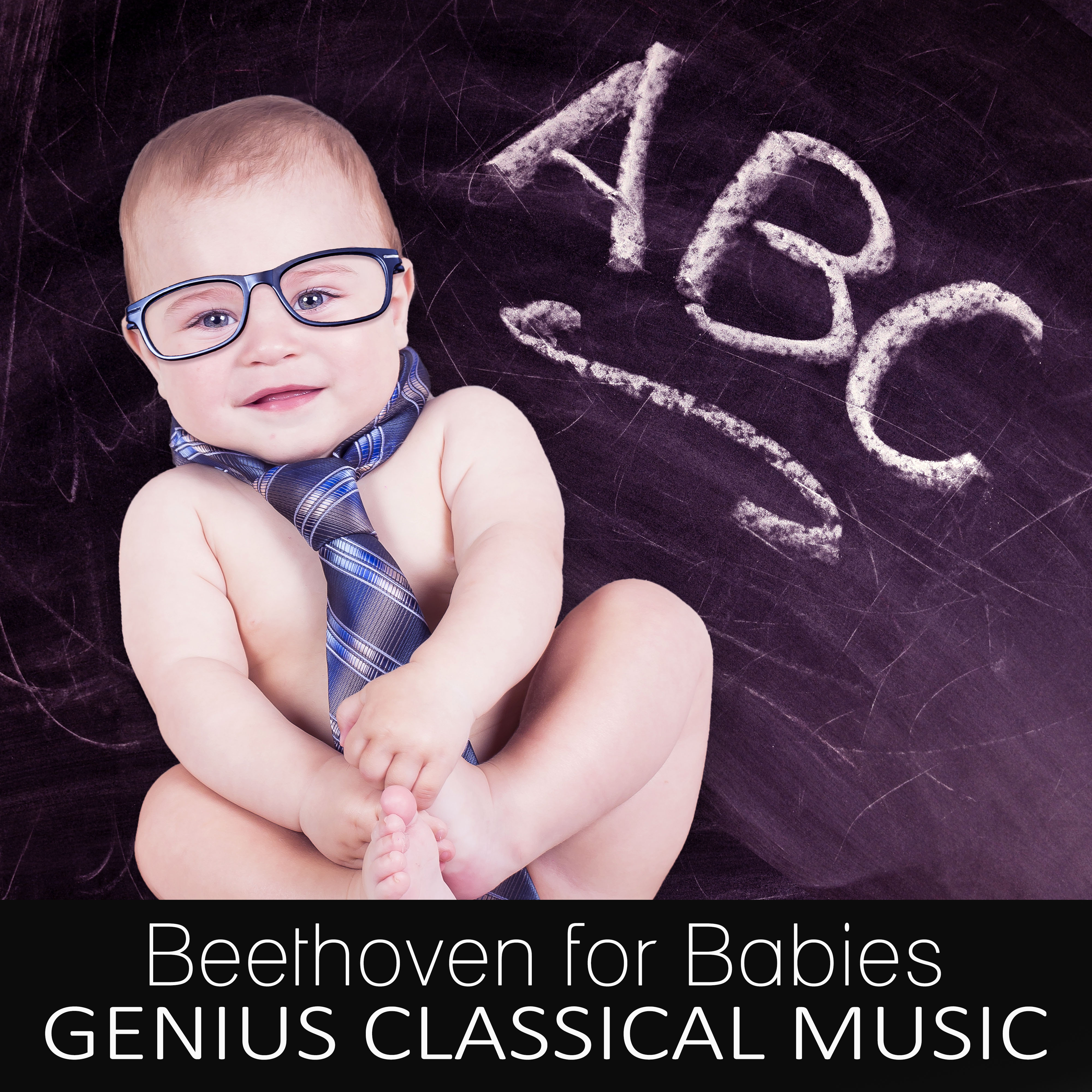 Beethoven for Babies: Genius Classical Music  Relaxation for Growing Brains, Build Baby IQ, Brillant Collection of Classics