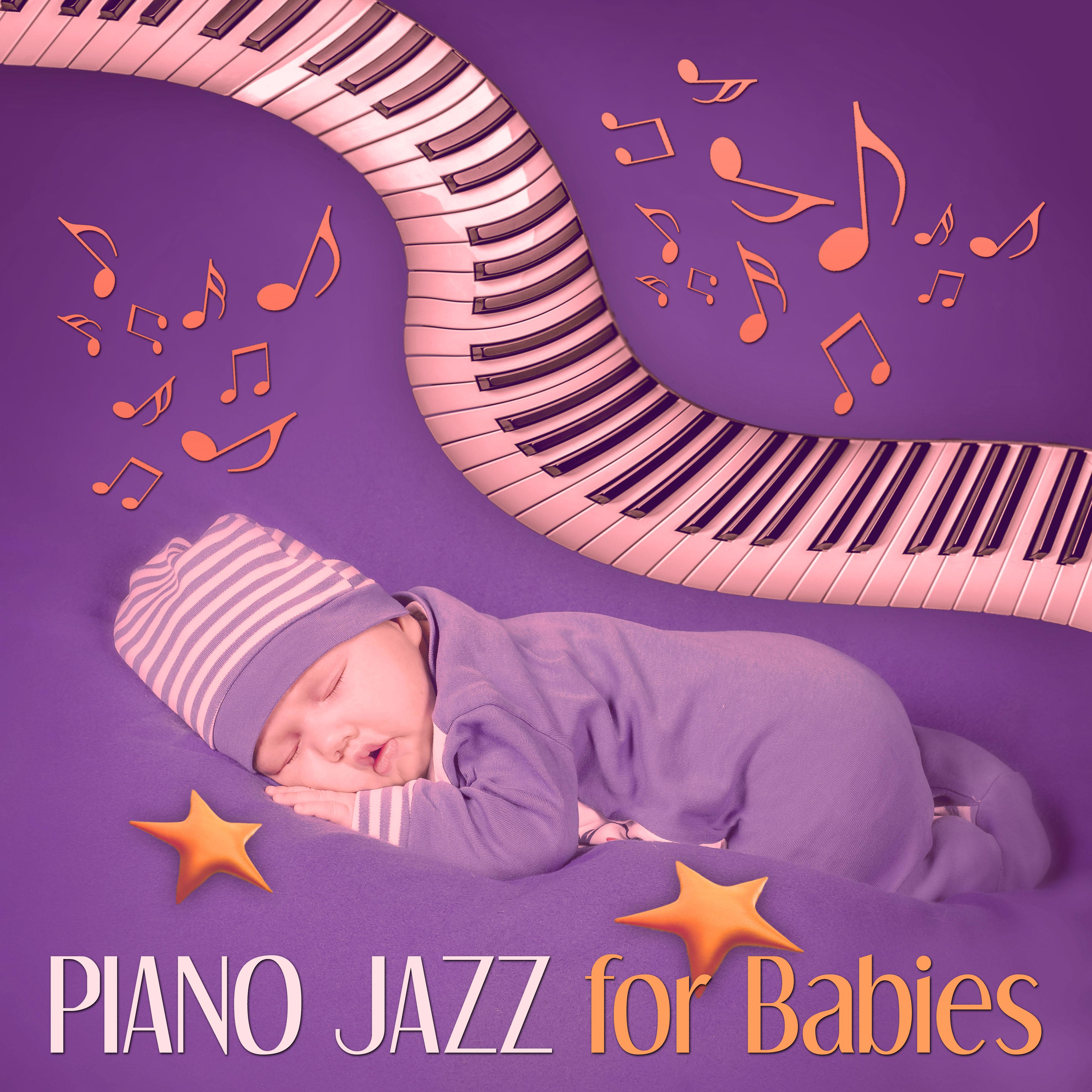 Piano Jazz for Babies  Calm Baby, Quiet Night, Smooth Piano Jazz, Relaxing Sounds for Your Baby, Sleep Through the Night, Calm Down and Sleep