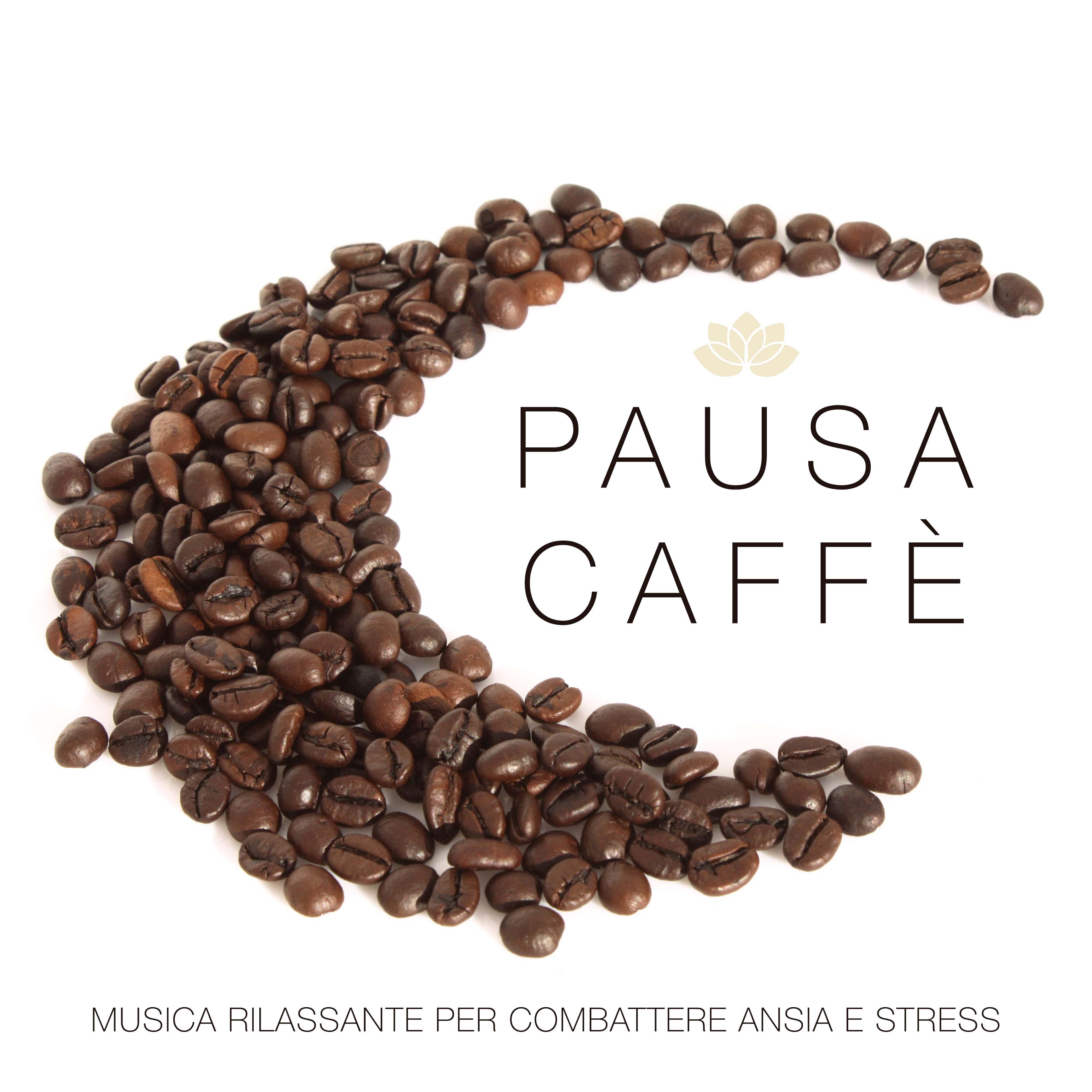 Pausa Caffe  Musica Rilassante per Combattere Ansia e Stress