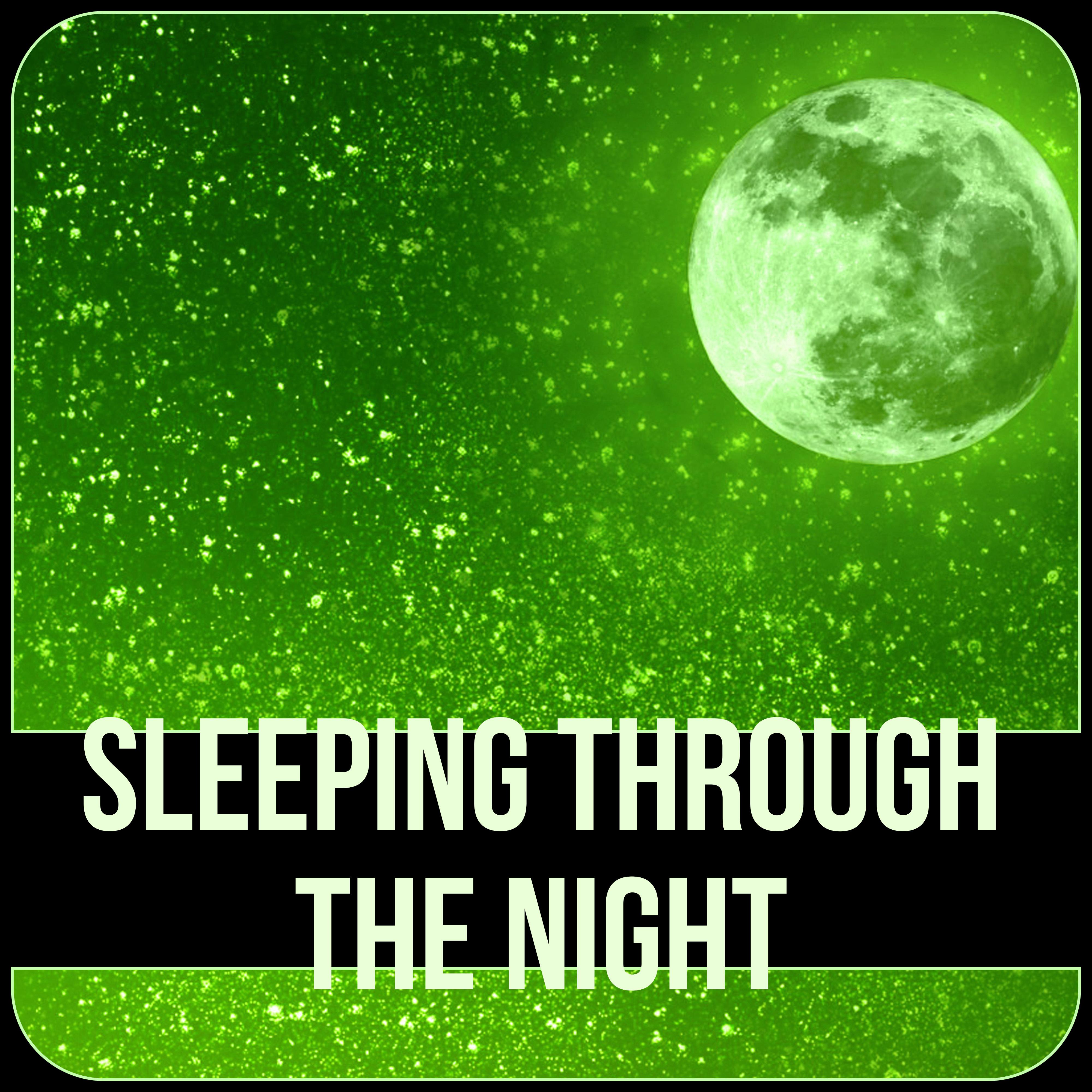 Sleeping Through the Night  Calming Night, Soothing Sleep Music, Soft Sounds of Nature for Sleeping Soundly, Relaxing Background Music