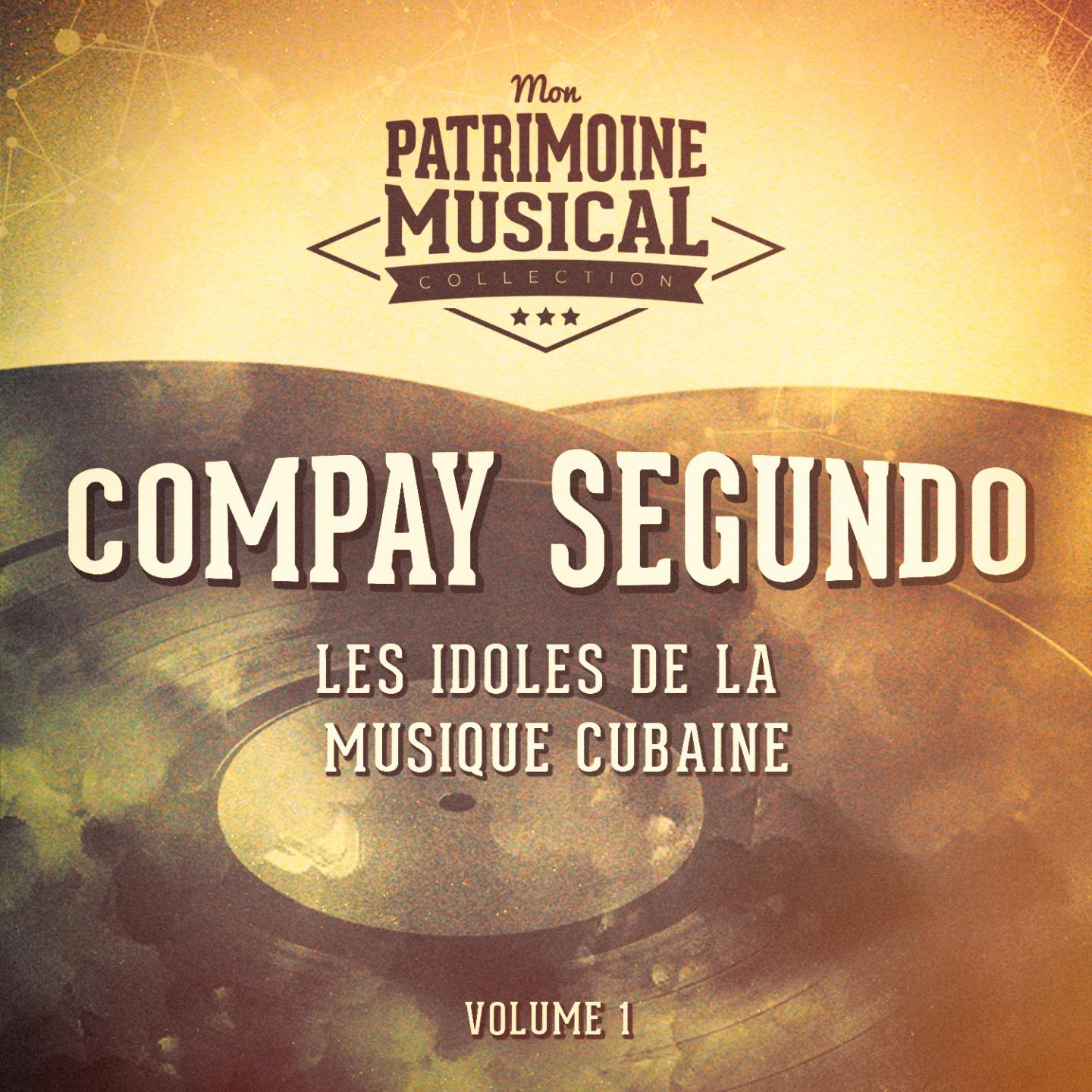Les idoles de la musique cubaine : Compay Segundo, Vol. 1