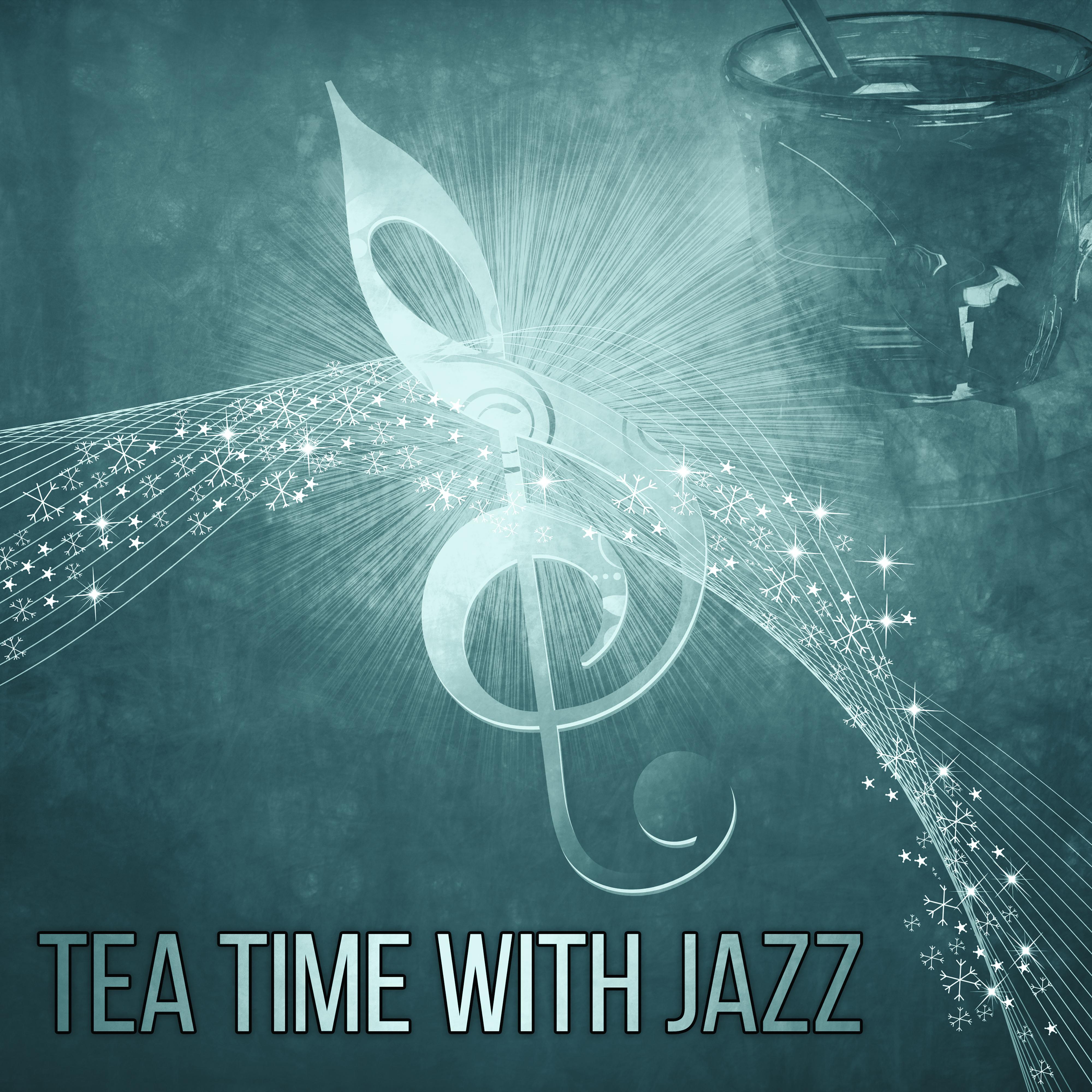 Tea Time with Jazz  Mellow Jazz Sounds, Relaxation Tea Time, Pure Instrumental, Jazz Lounge