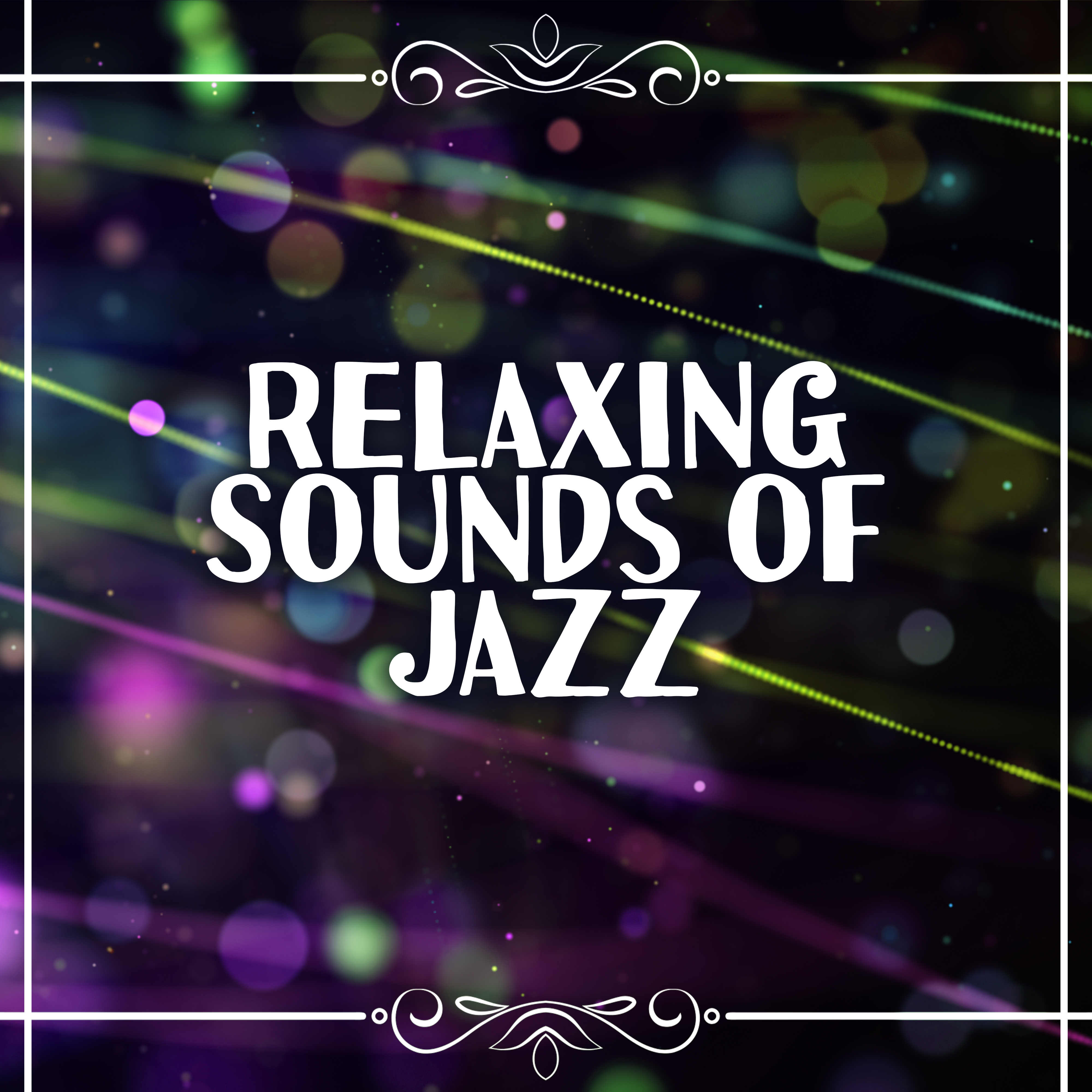 Relaxing Sounds of Jazz  Chilled Music, Soft Jazz Vibes, Sounds to Rest, Easy Listening