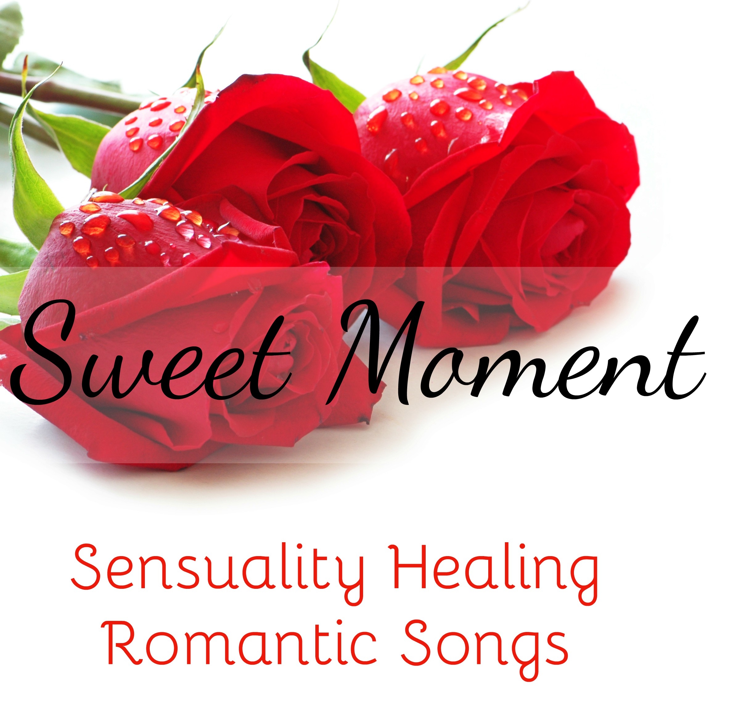 Sweet Moment - Sensuality Healing Romantic Songs with Chillout Easy Listening Piano Bar Music