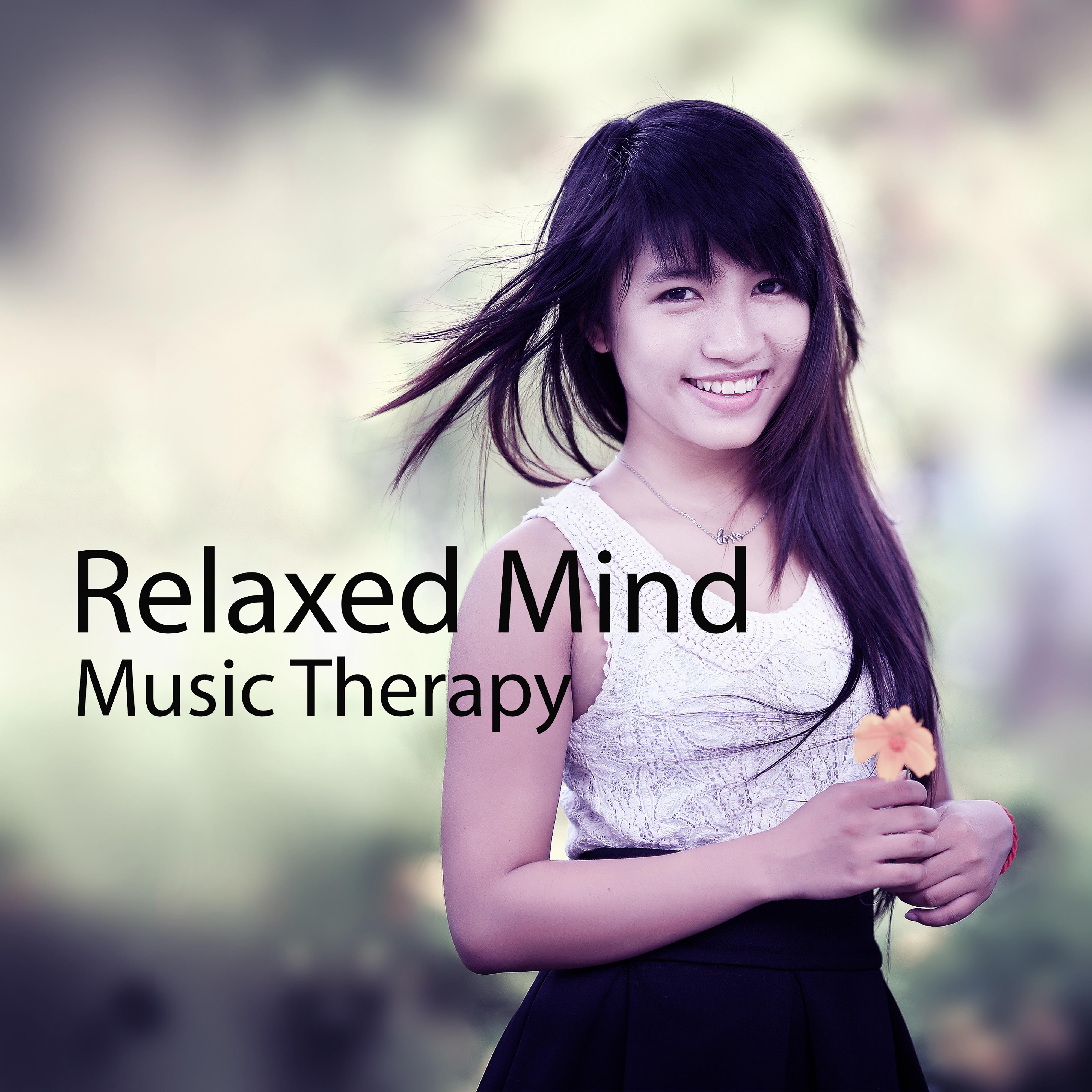 Relaxed Mind Music Therapy  Calming New Age, Relaxing Music for Rest, Feel Inner Power