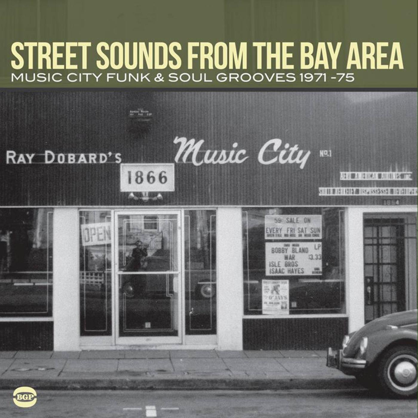 Street Sounds From The Bay Area: Music City Funk & Soul Grooves 1971-75