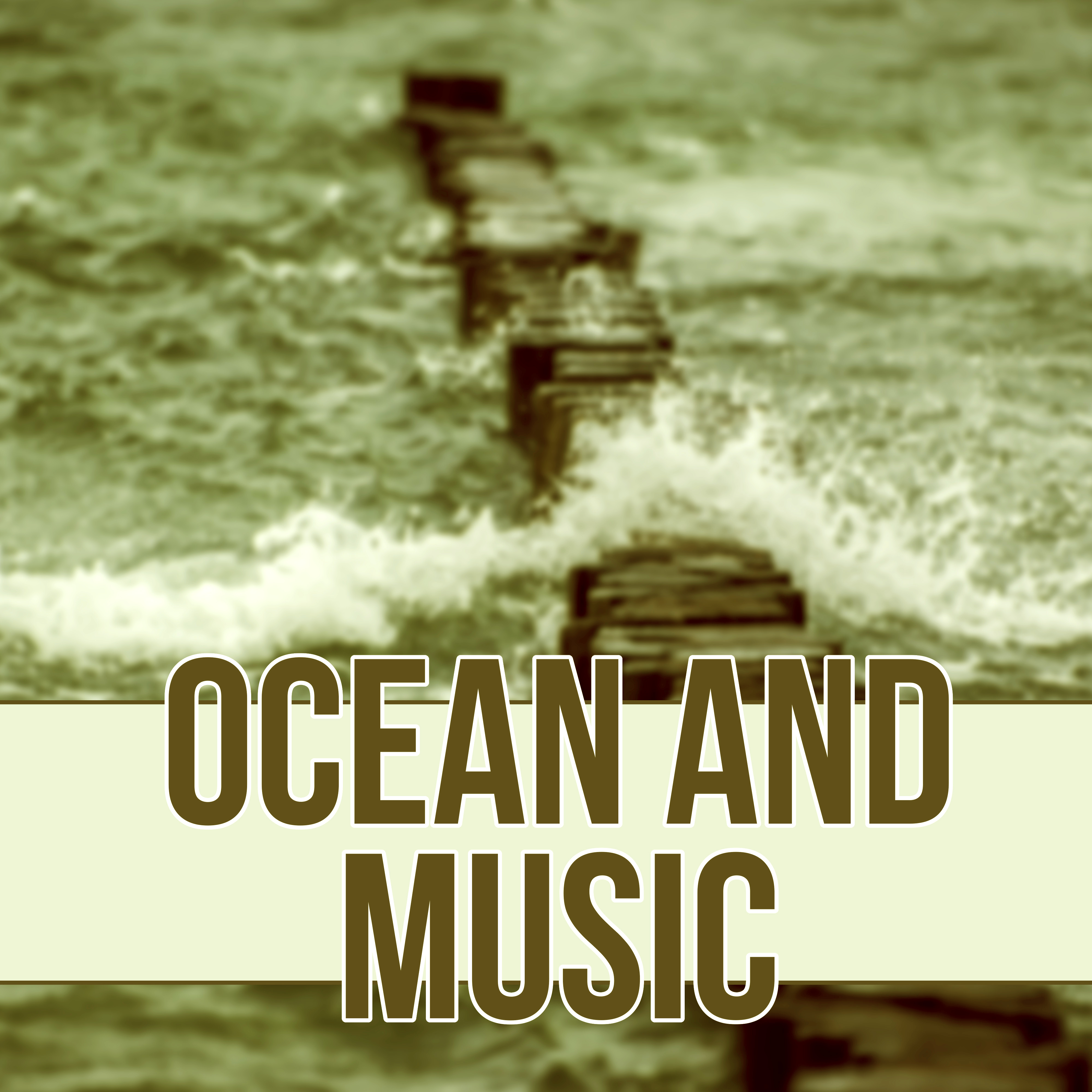 Ocean and Music - Tranquility Spa & Total Relax, Healing Meditation, Sleep, Massage Therapy, Pure Sound, Exceptional Nature Sounds for Relaxation