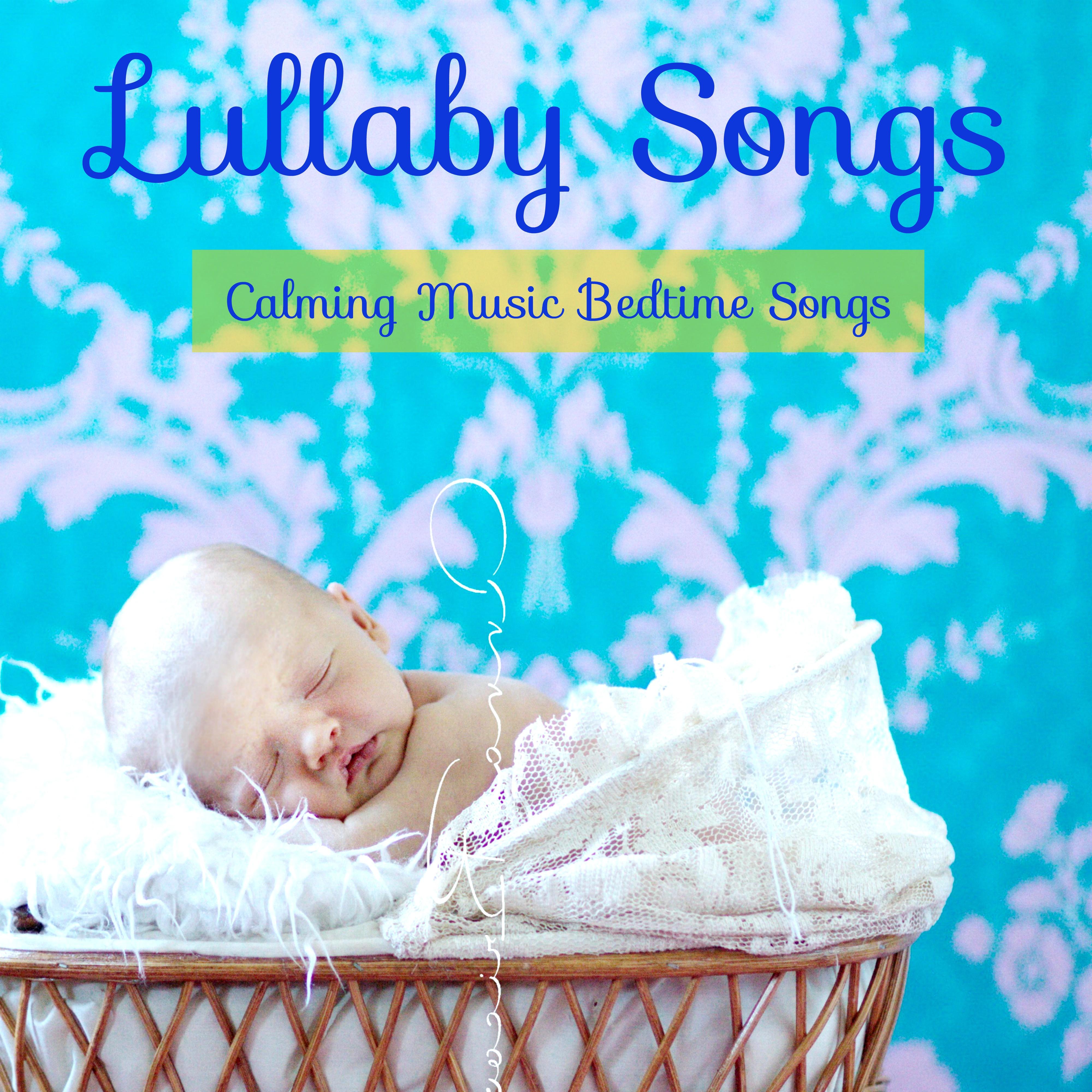 Lullaby Songs  Calming Music Bedtime Songs, Toddler Songs to Get Baby to Sleep Through the Night, Classical Baby Lullabies
