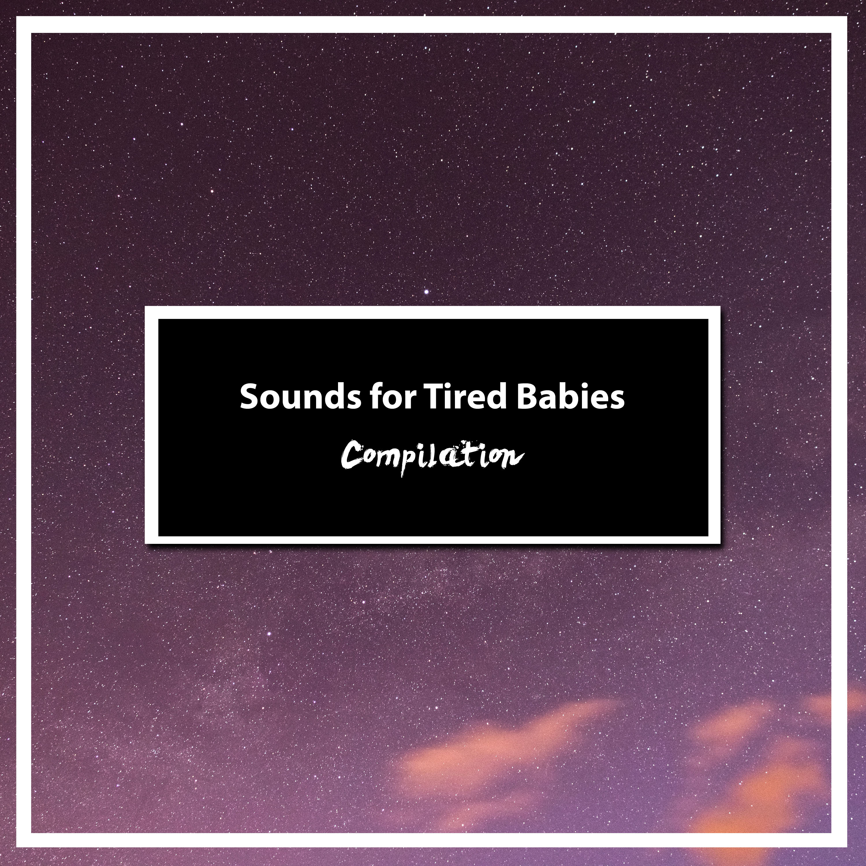 2018 A Sounds for Tired Babies Compilation