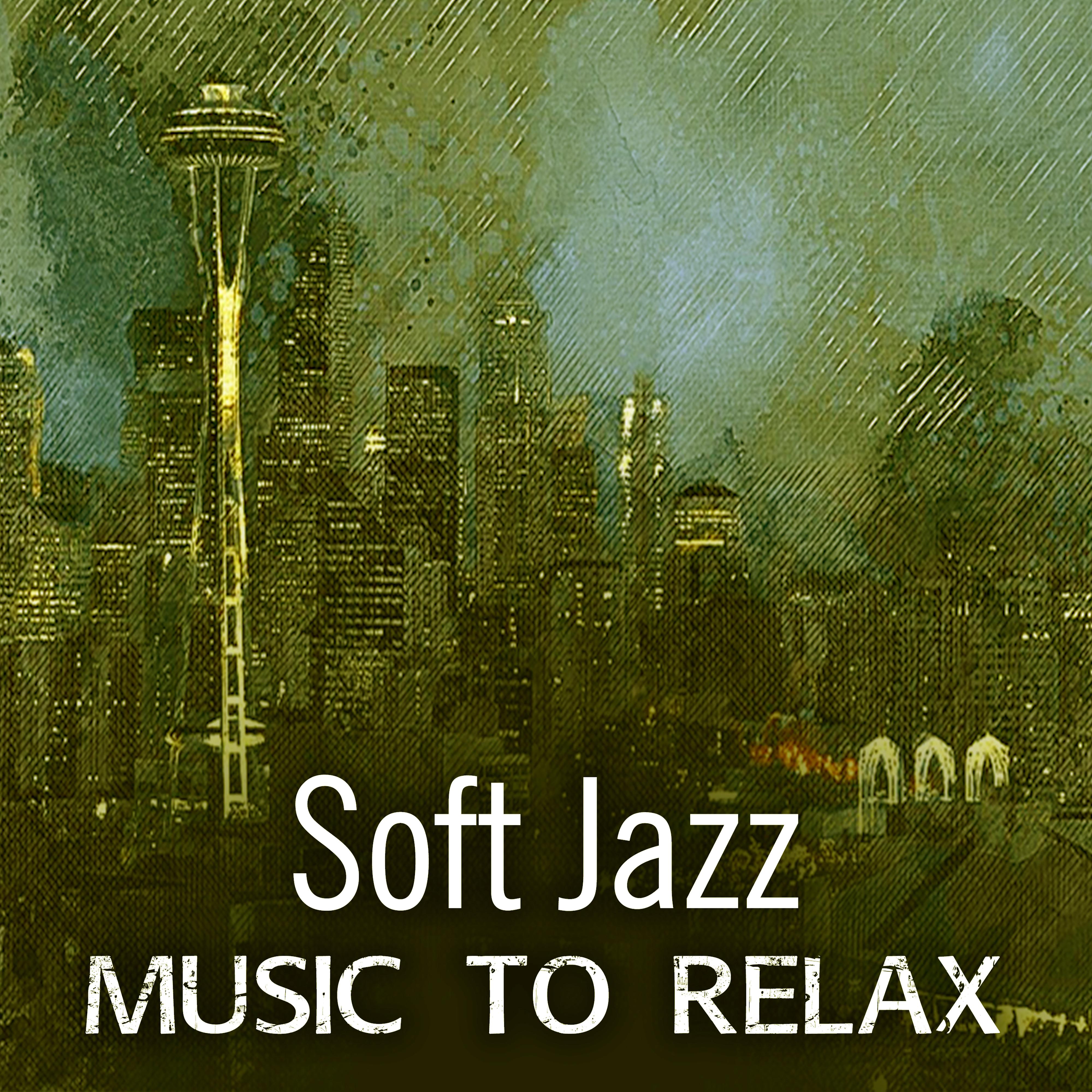 Soft Jazz Music to Relax  Calm Sounds, Easy Listening, Beautiful Moments