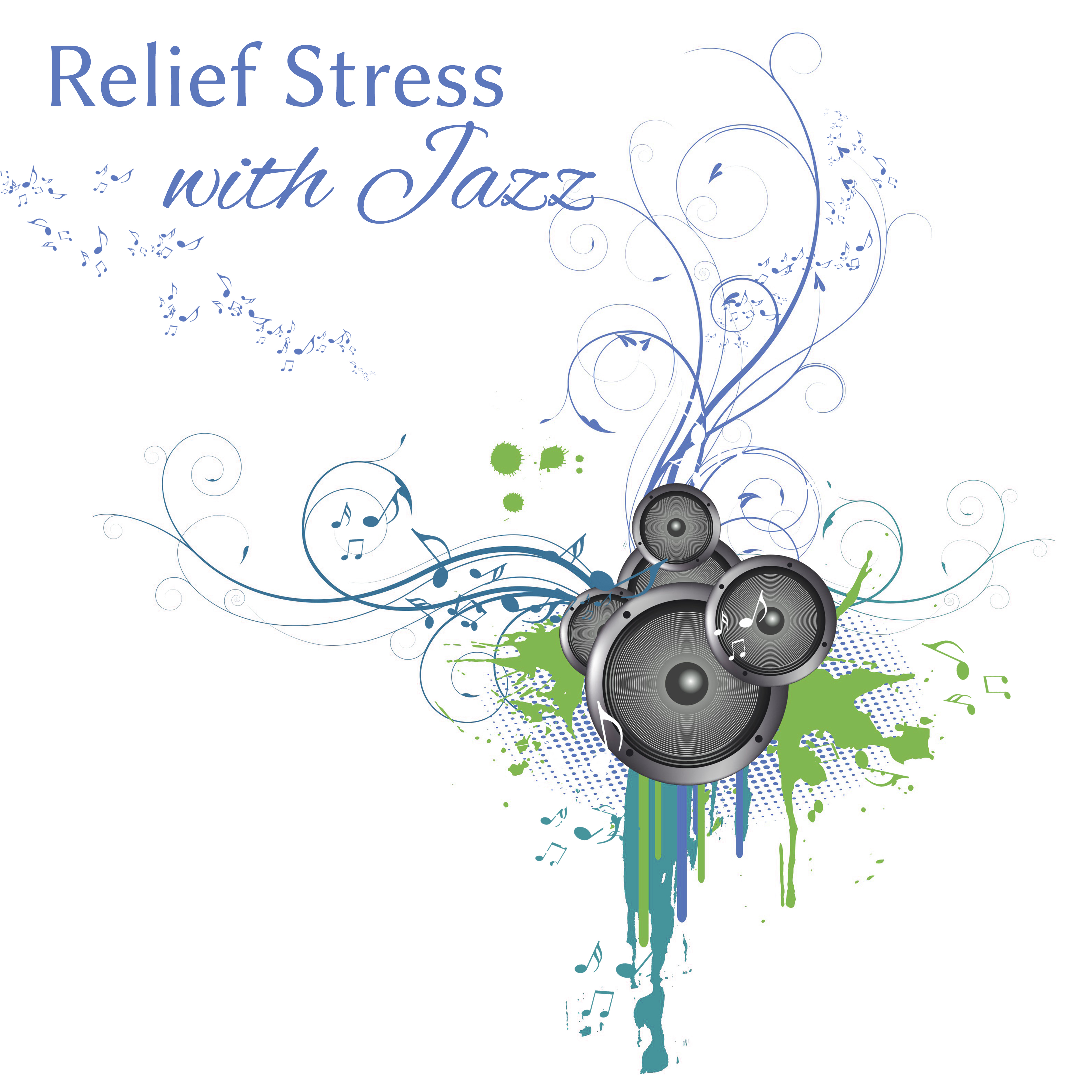 Relief Stress with Jazz  Calm Down, Jazz Sounds to Rest, Smooth Music, Chilled Jazz