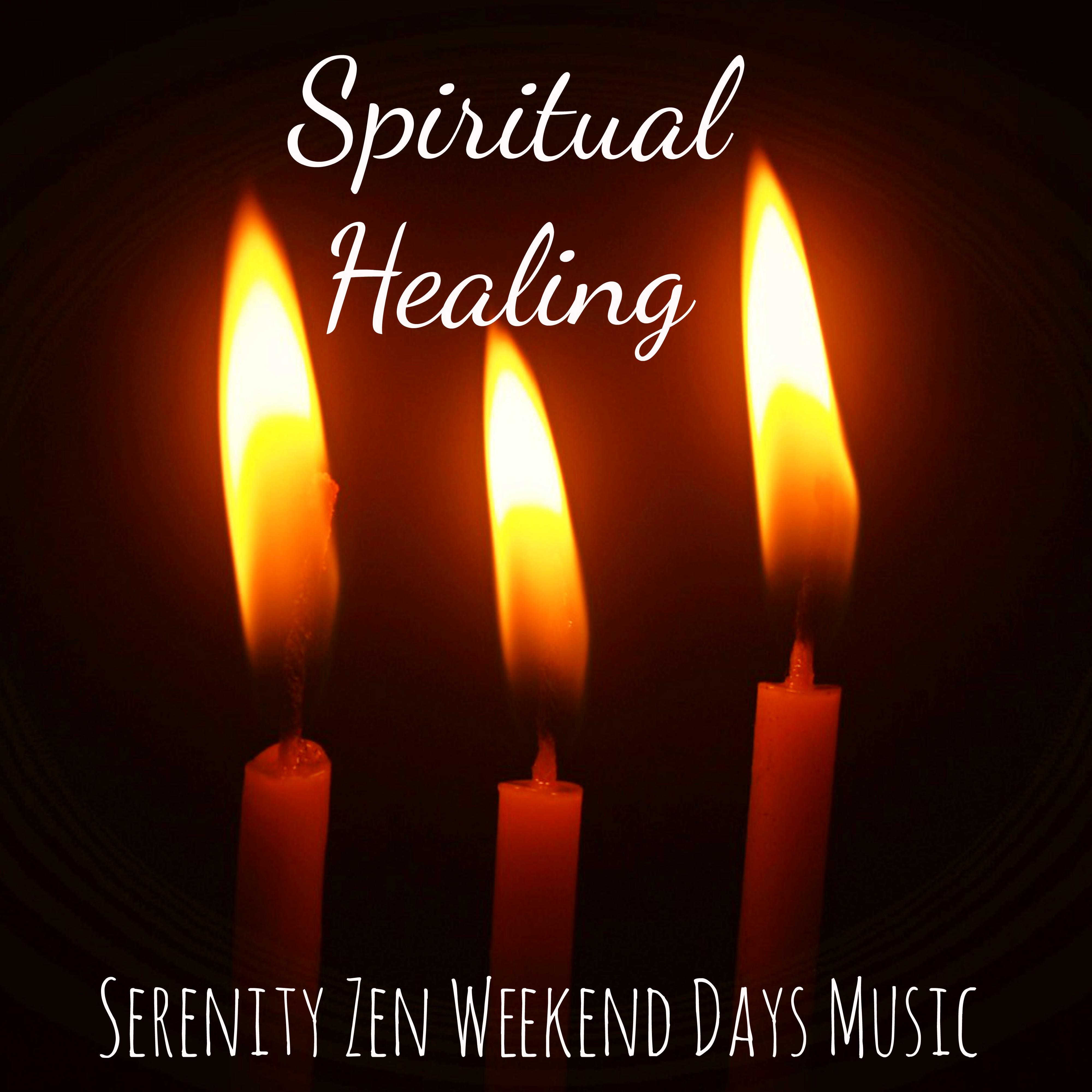 Spiritual Healing - Serenity Zen Weekend Days Music for Best Relaxation Mindfulness Exercises with Ambient New Age Healing Sounds