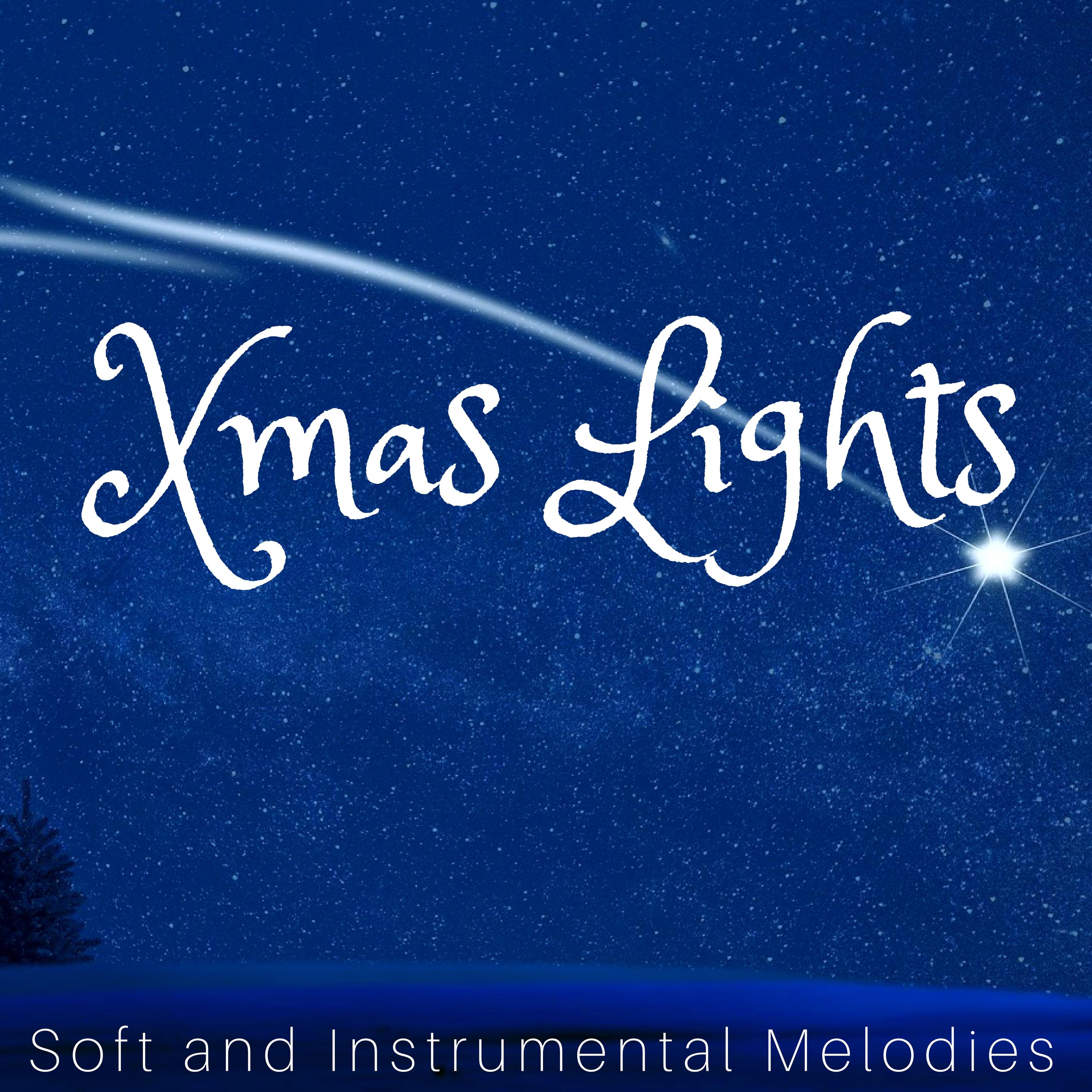 Xmas Lights: Soft and Instrumental Melodies, Snow Fall, Holiday Tracks,White Chistmas