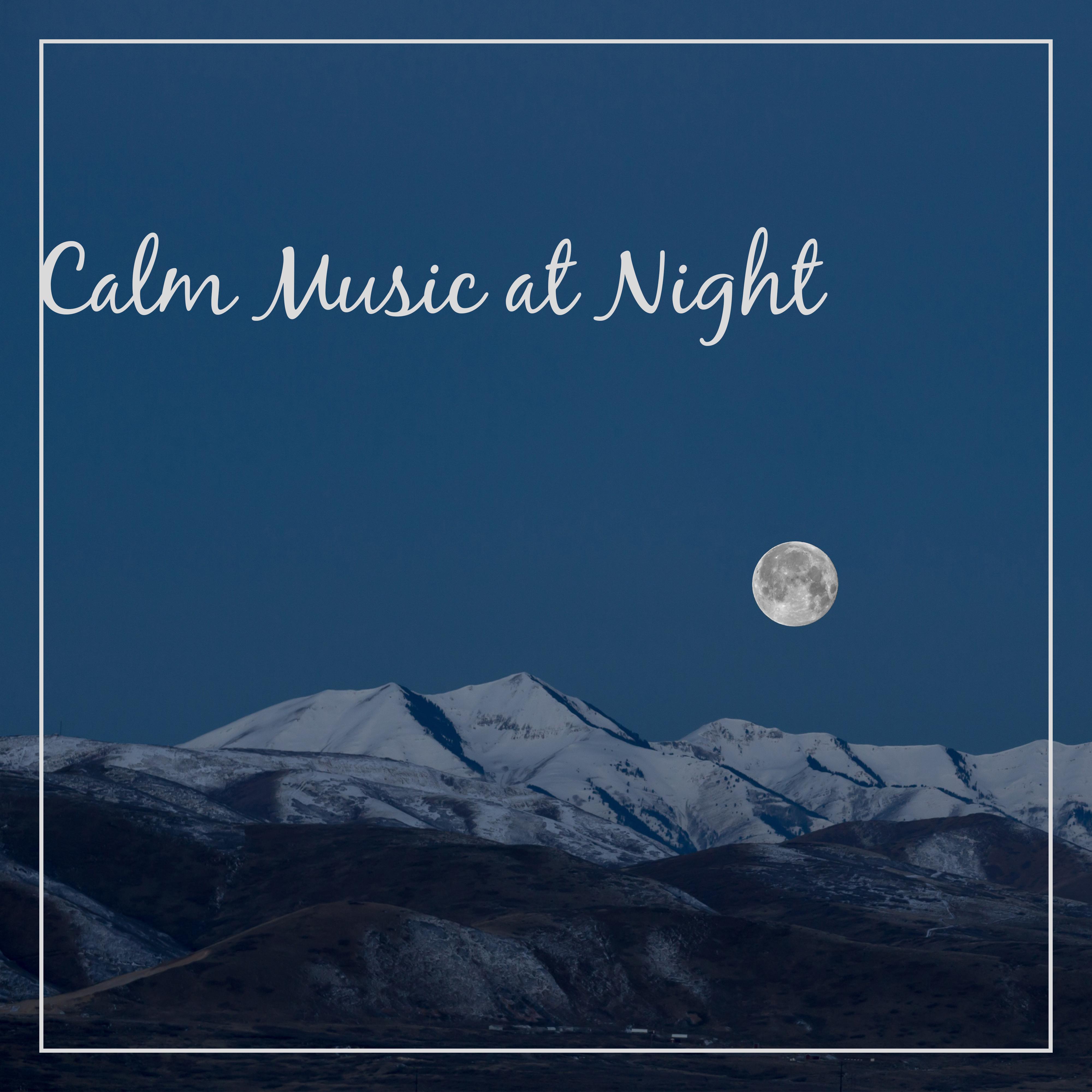 Calm Music at Night  Healing Lullaby, Restful Sleep, Bedtime, Soothing Sounds at Goodnight, Relax, Sweet Dreams