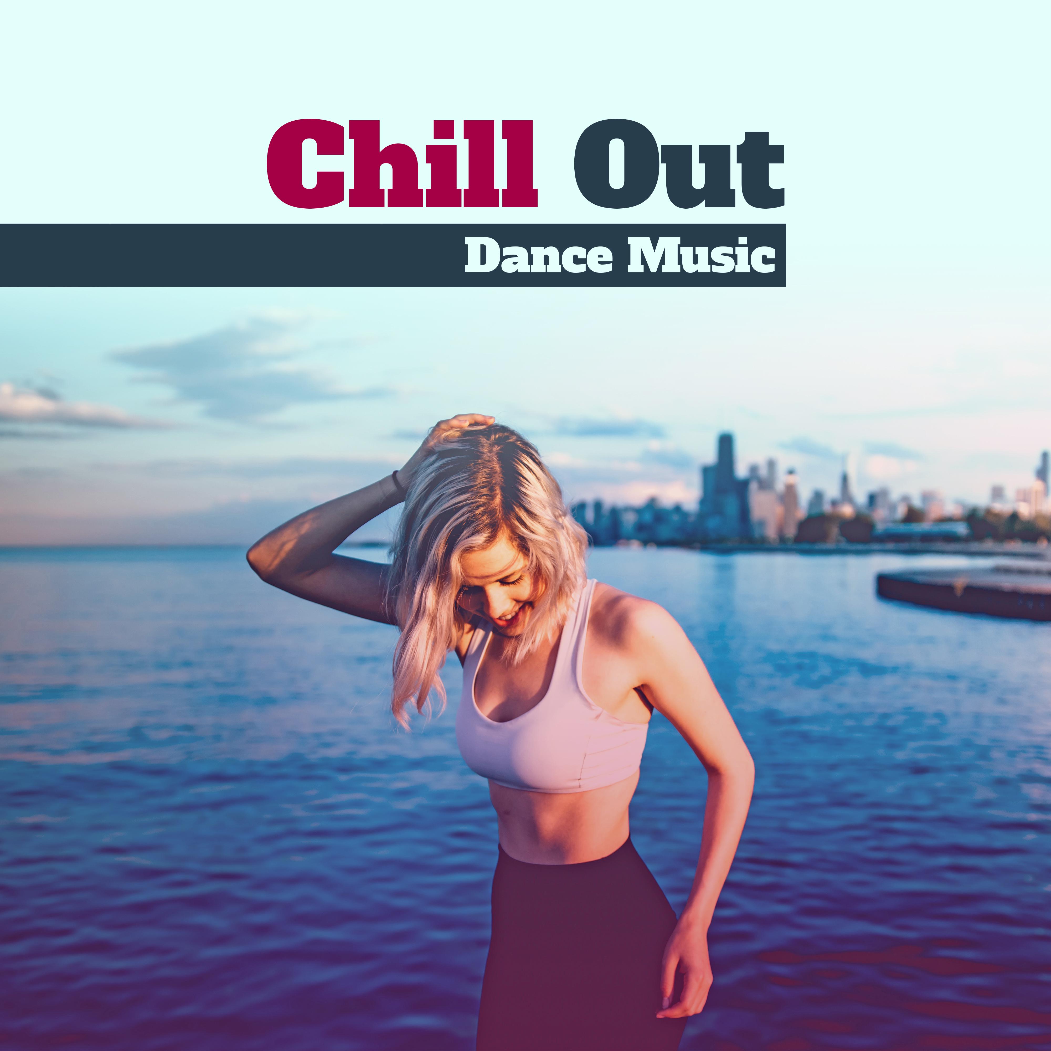 Chill Out Dance Music  Summer Dance Hits, Holiday Beats, Beach Vibes, Hot Music