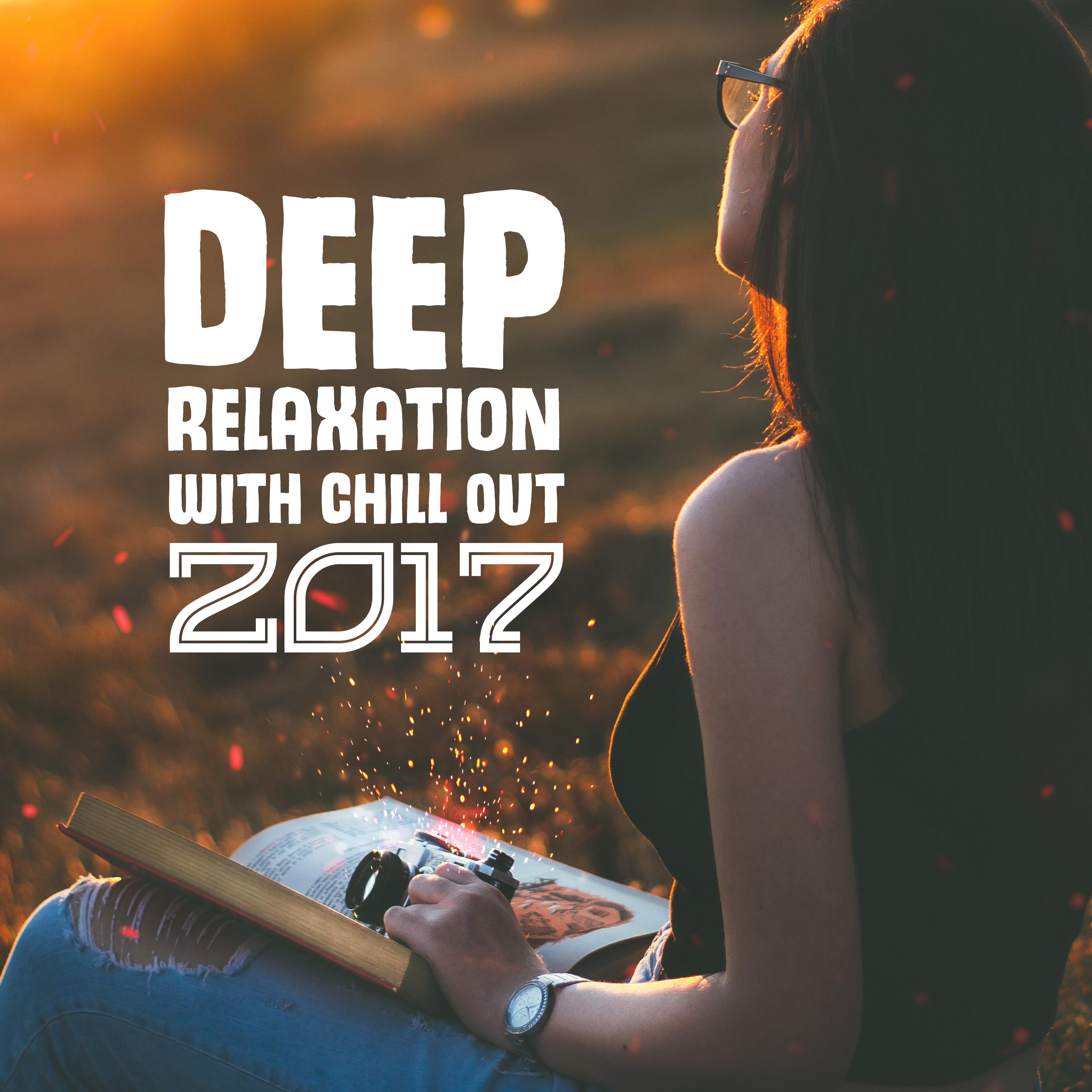 Deep Relaxation with Chill Out 2017  Summer Beats, Beach Music, Holiday Chill Out, Relax, Chill Paradise, Ambient Summer