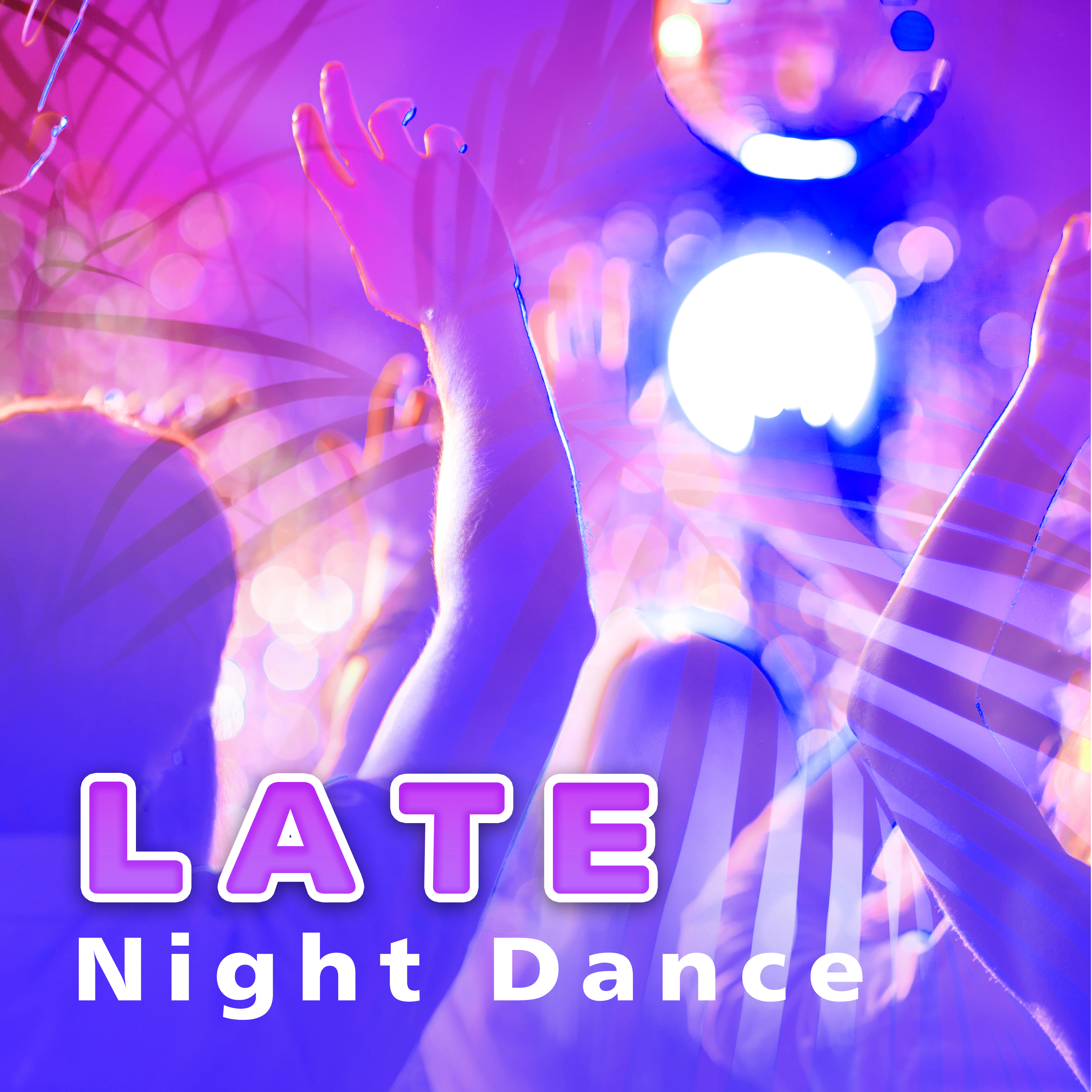 Late Night Dance  Ibiza Party Time, Evening Fun, Night Chill Out, Summer 2017