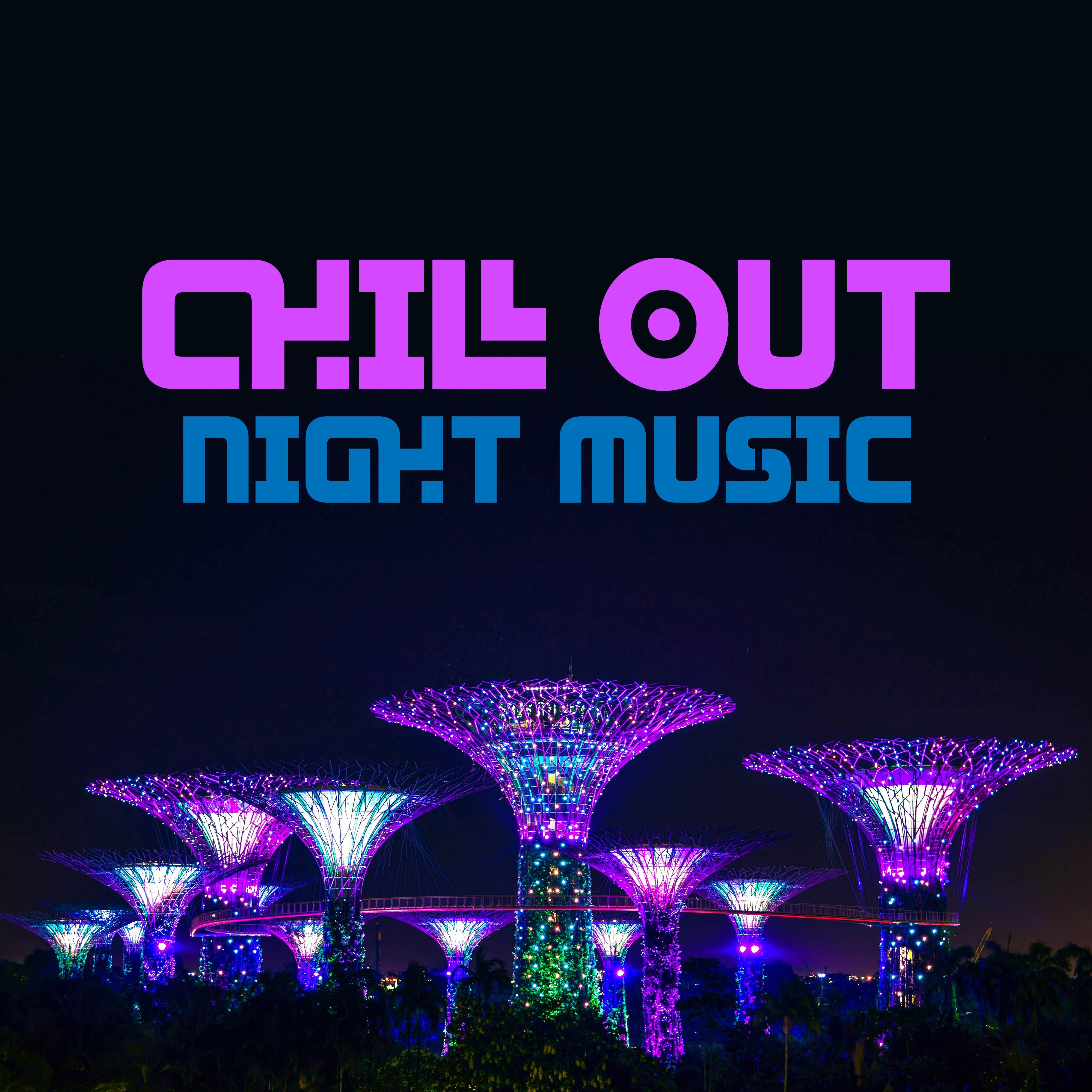 Chill Out Night Music  Summer Soft Music, Sounds to Rest, Evening Relaxation, Chill Out 2017