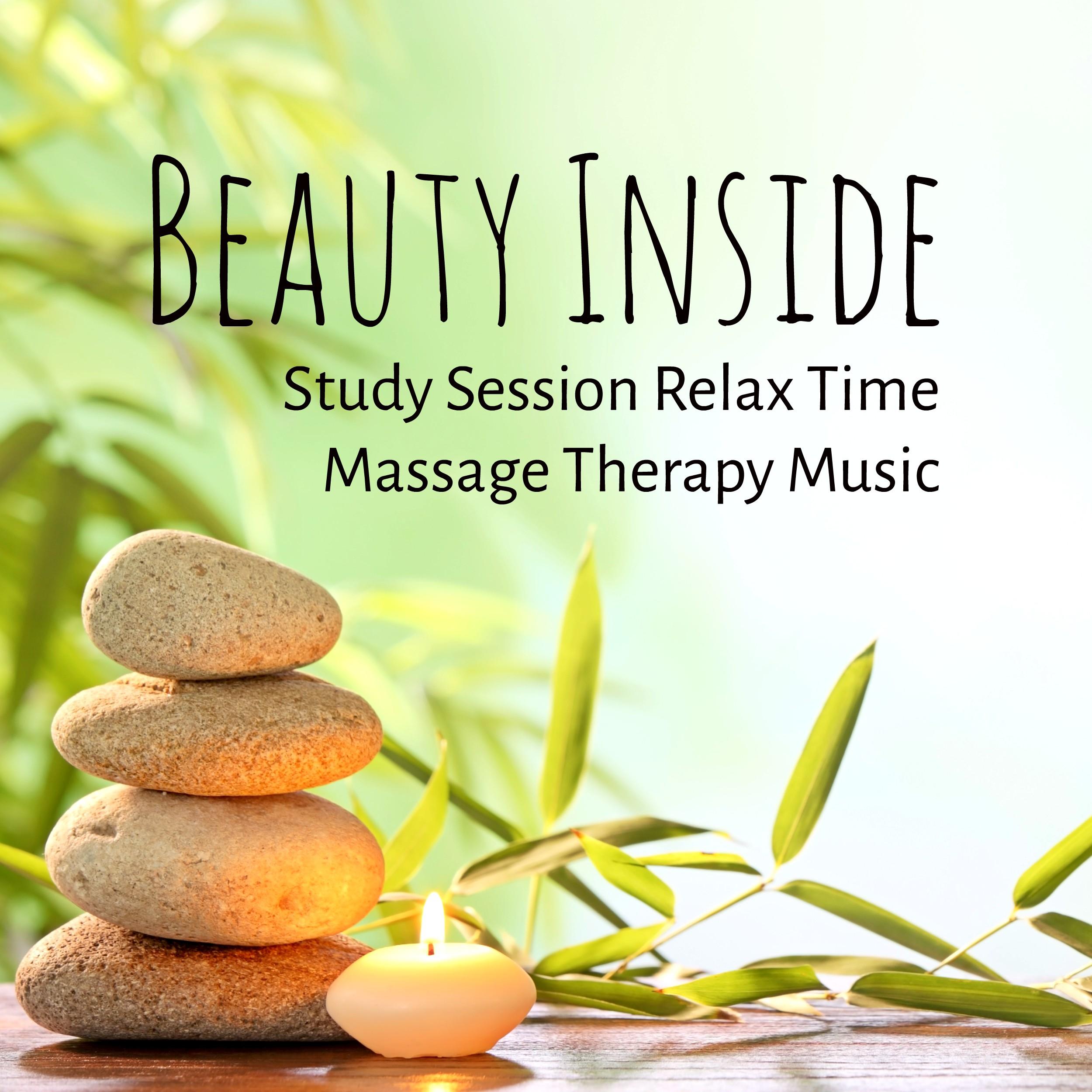 Beauty Inside - Study Session Relax Time Massage Therapy Music with Meditative New Age Instrumental Sounds