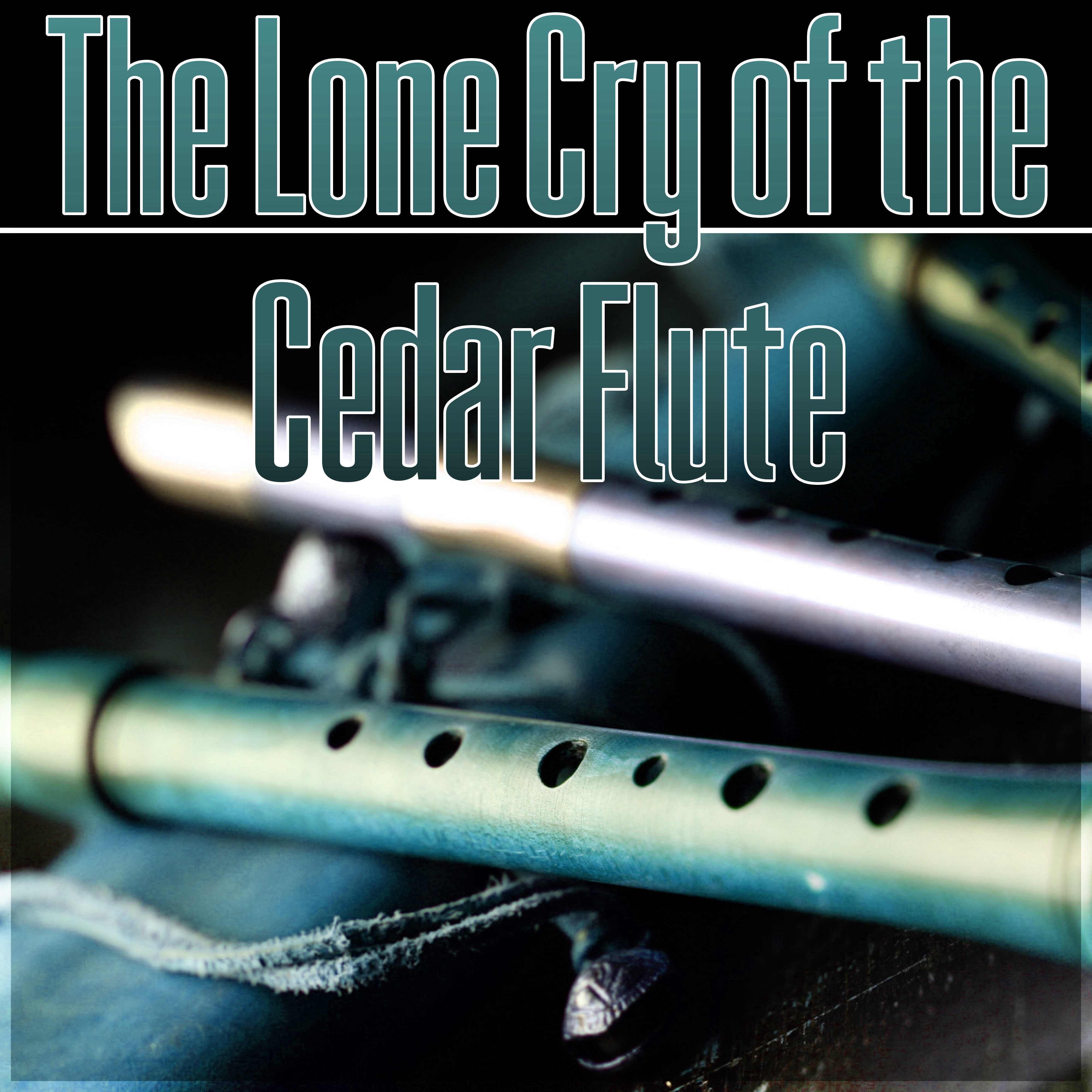 The Lone Cry of the Cedar Flute - Tranquility Spa & Total Relax, Healing Meditation, Sleep, Massage Therapy, Pure Sound, Exceptional Nature Sounds for Relaxation