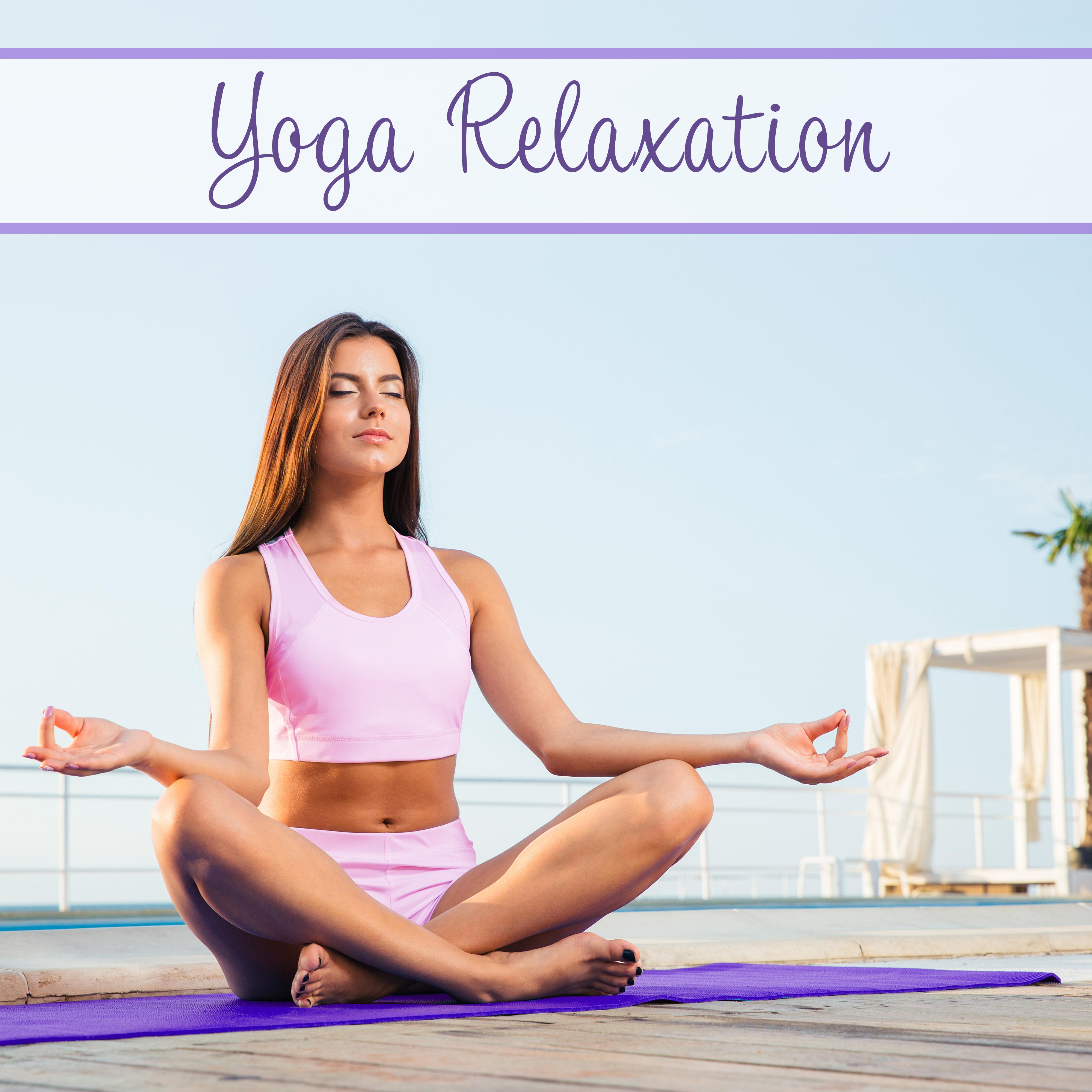 Yoga Relaxation  Spiritual New Age, Deep Meditation, Yoga, Zen, Chakra, Healing Sounds of Nature, Relaxing Music